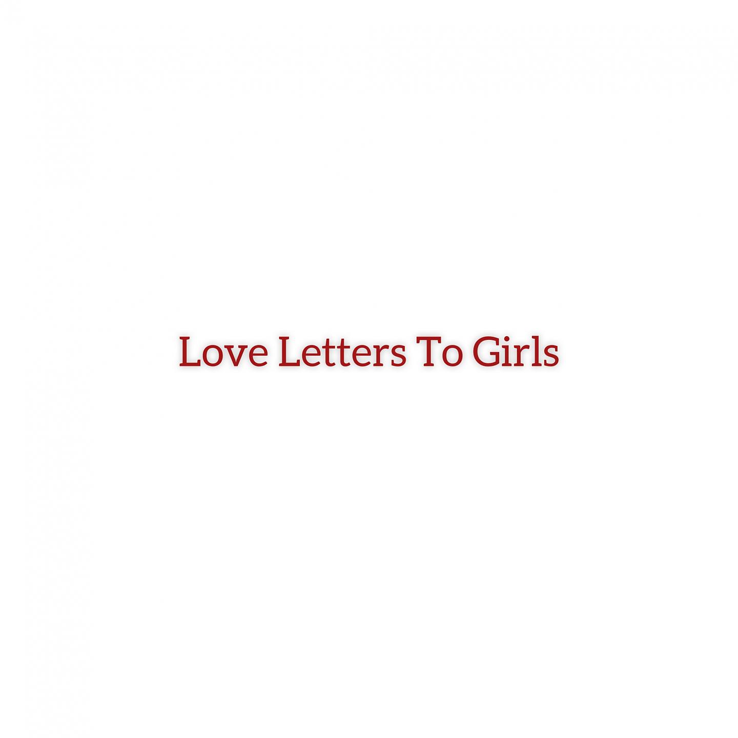 Постер альбома Love Letters To Girls