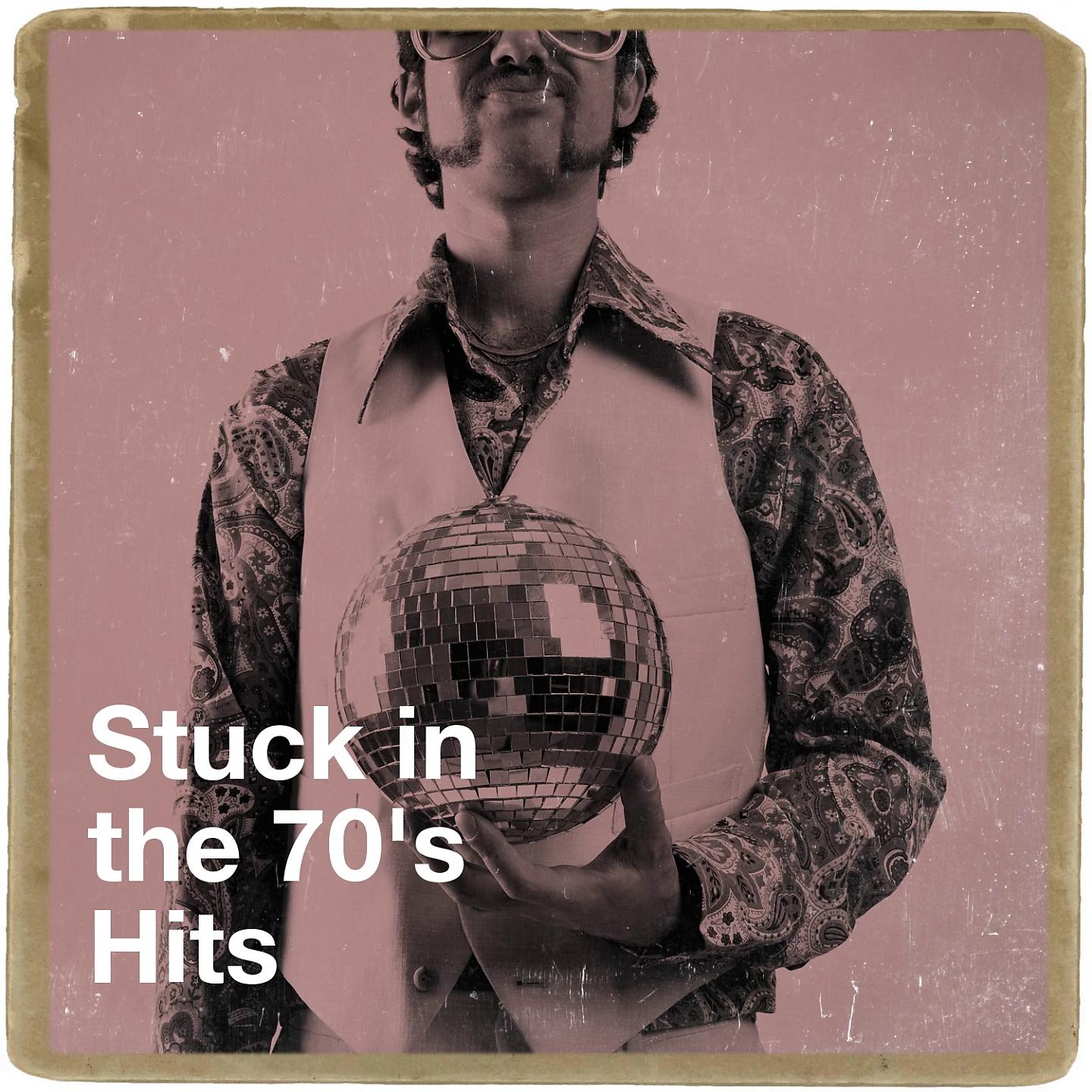 Постер альбома Stuck in the 70's Hits