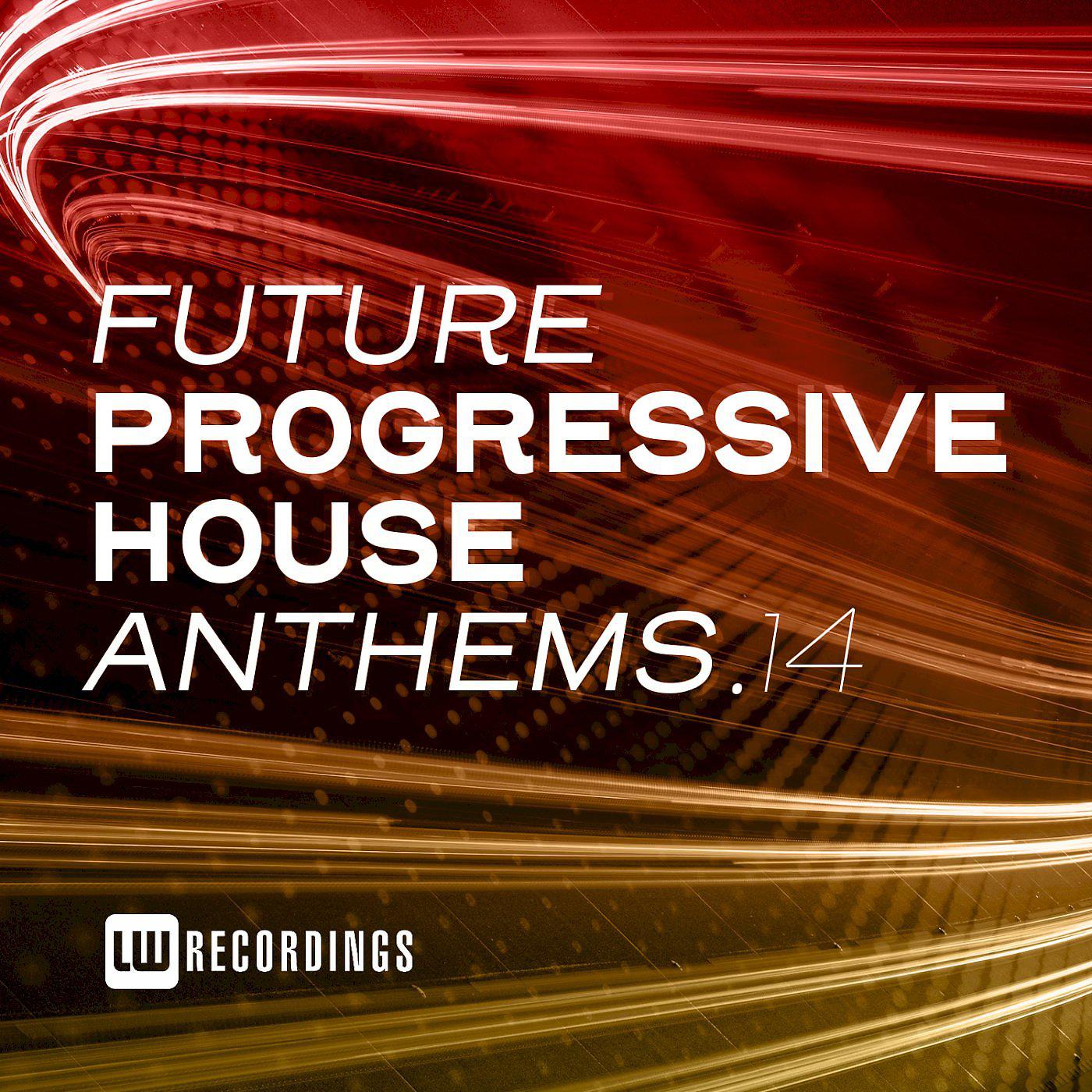 Постер альбома Future Progressive House Anthems, Vol. 14