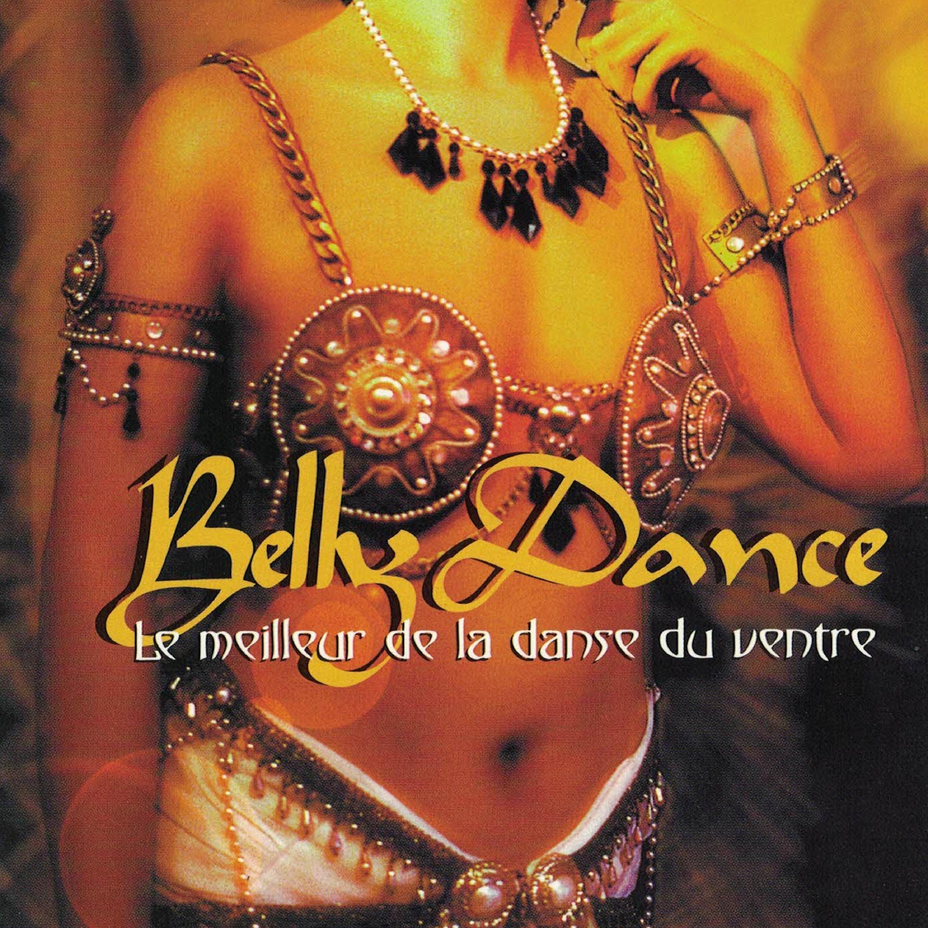 Постер альбома Belly Dance: Le meilleur de la danse du ventre