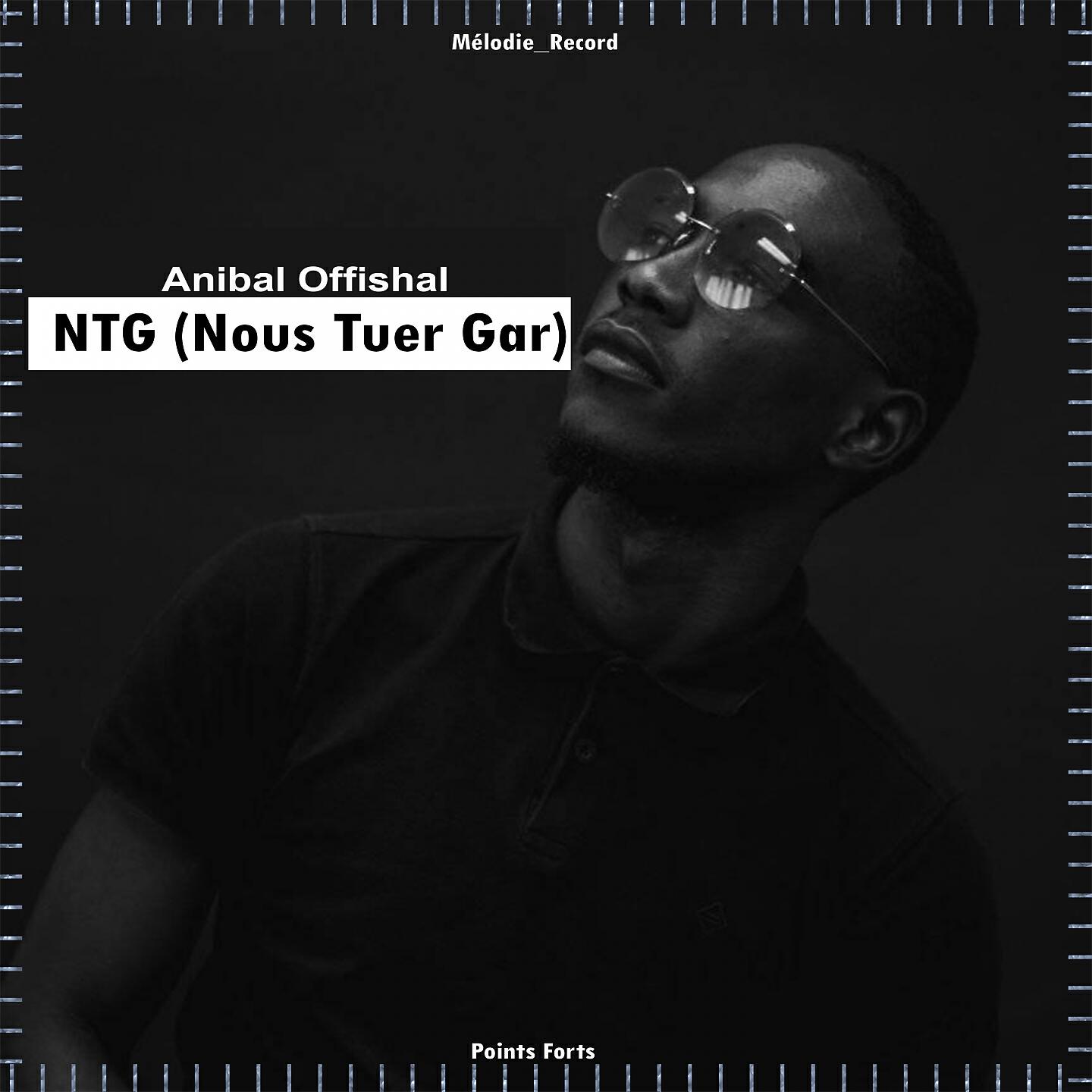 Anibal Offishal - NTG (Nous Tuer Gar)