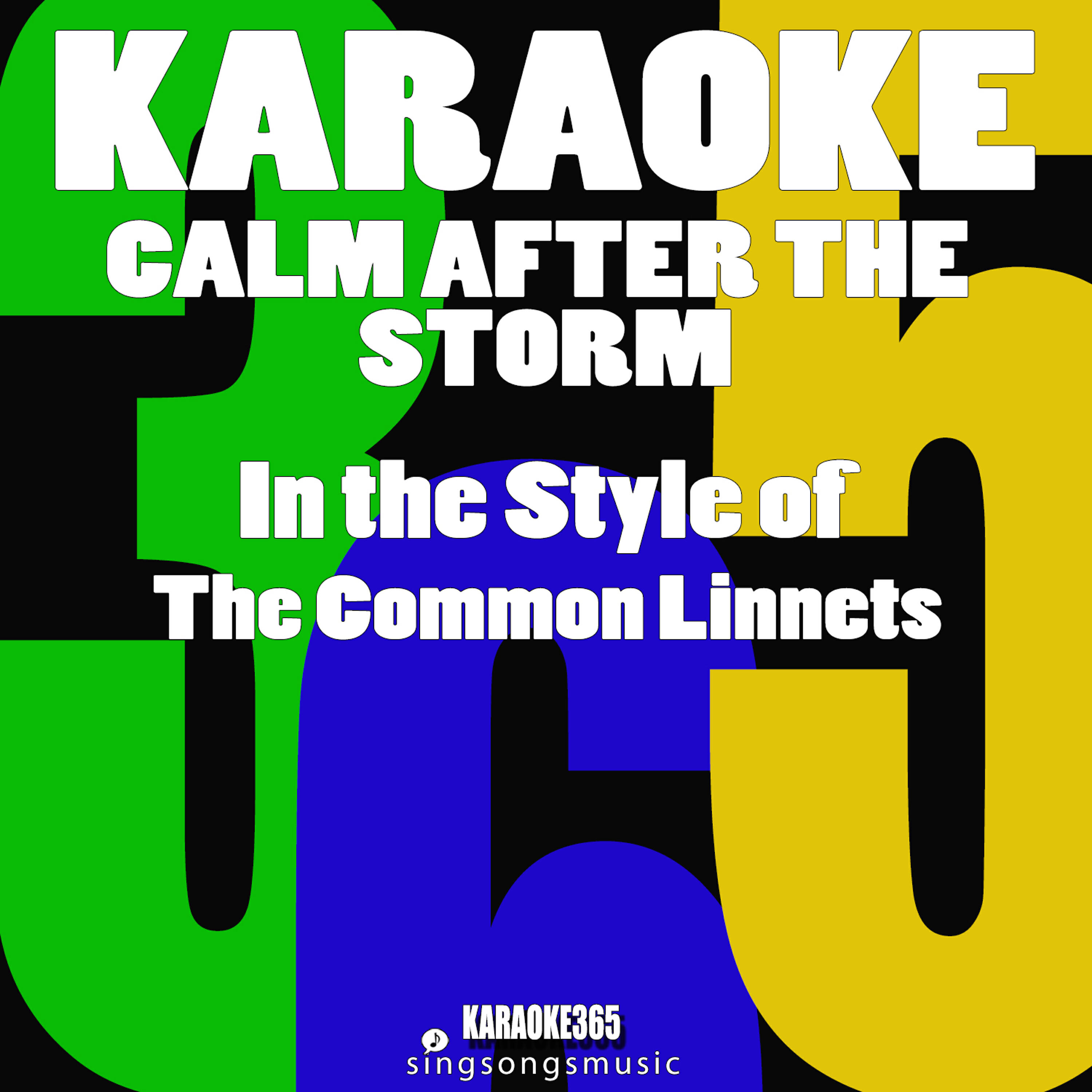 Karaoke 365 - Calm After the Storm (In the Style of the Common Linnets) [Karaoke Version]