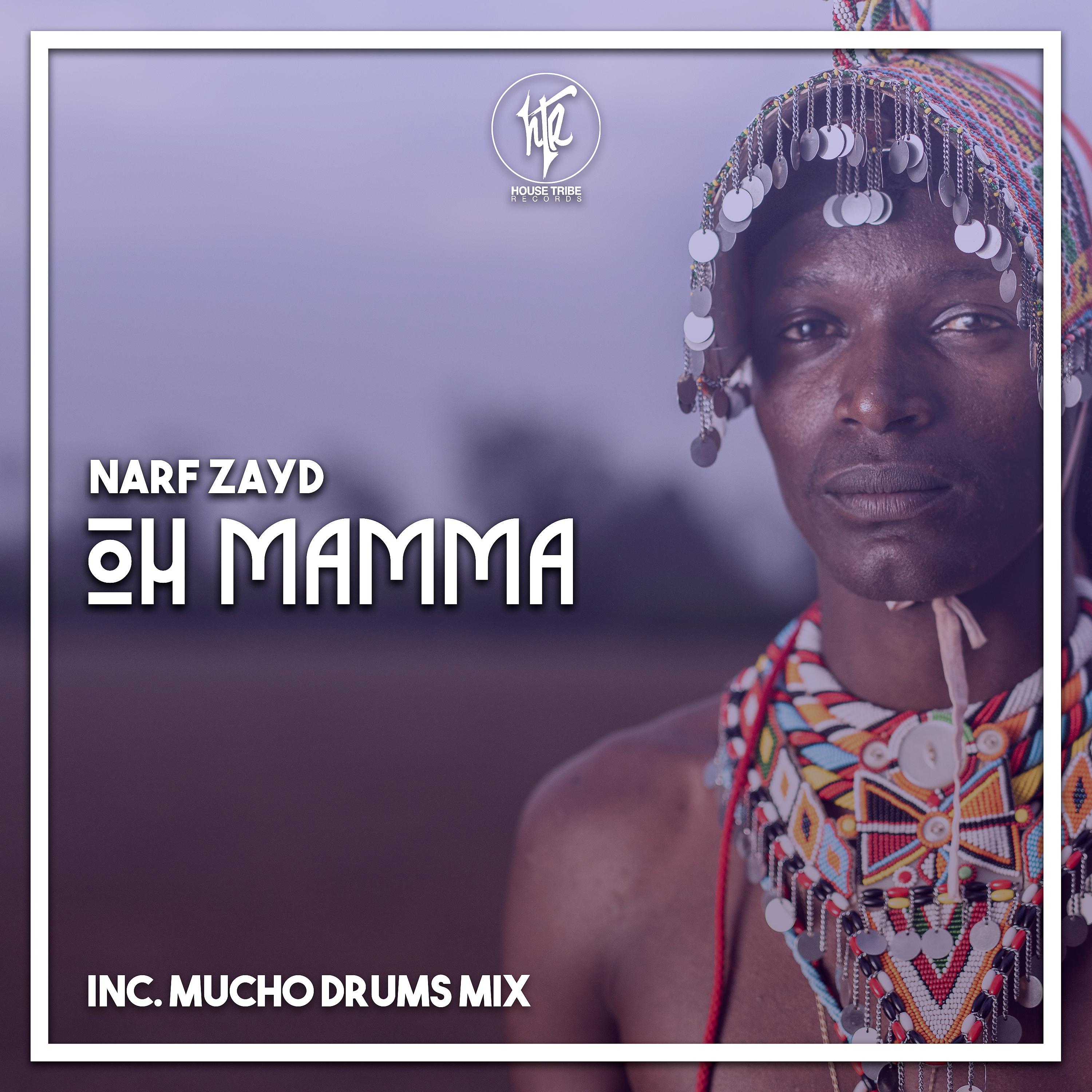 Narf Zayd - Oh Mamma (Mucho Drums Mix)