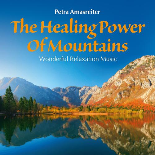Постер альбома The Healing Power of Mountains: Wonderful Relaxation Music