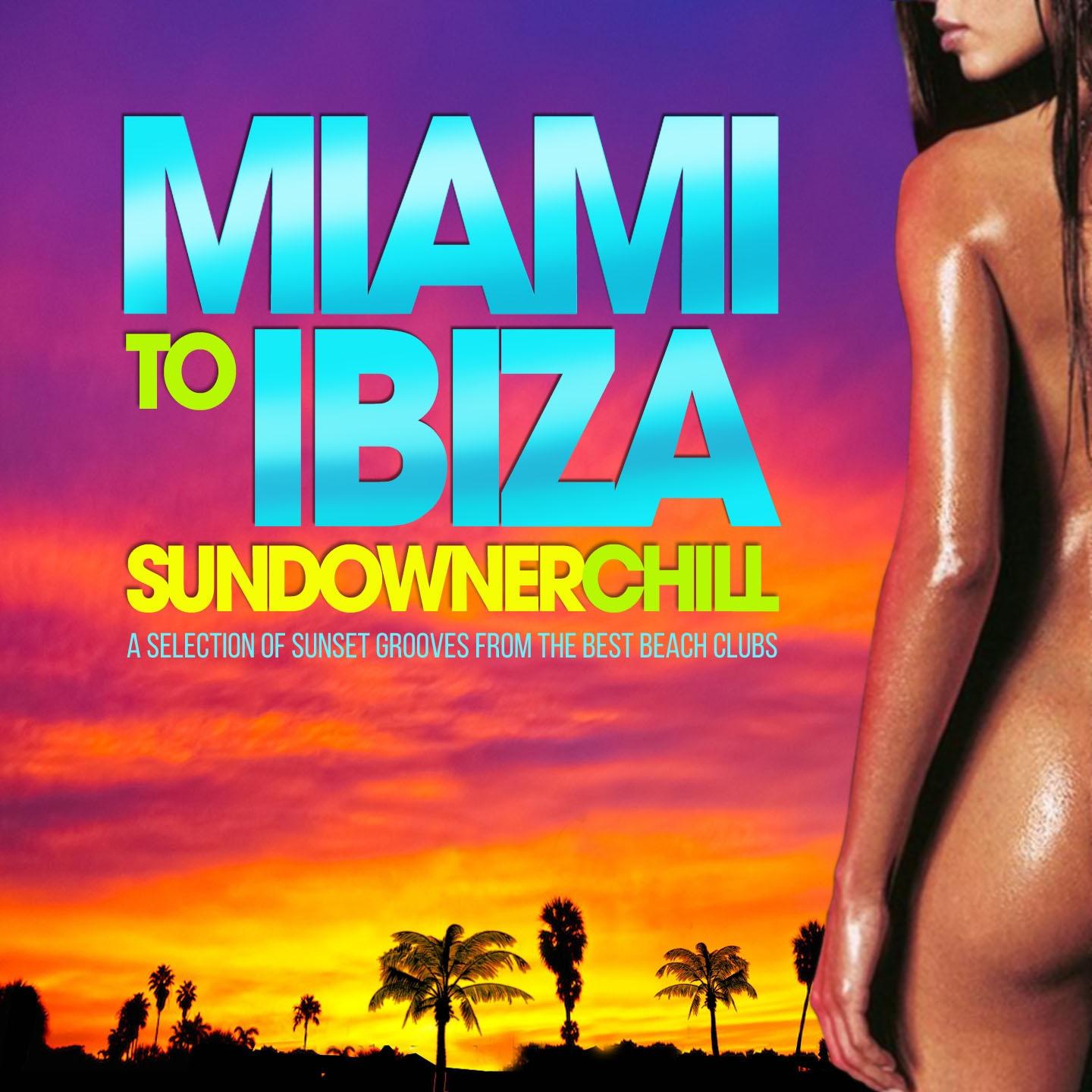 Постер альбома Miami to Ibiza Sundowner Chill