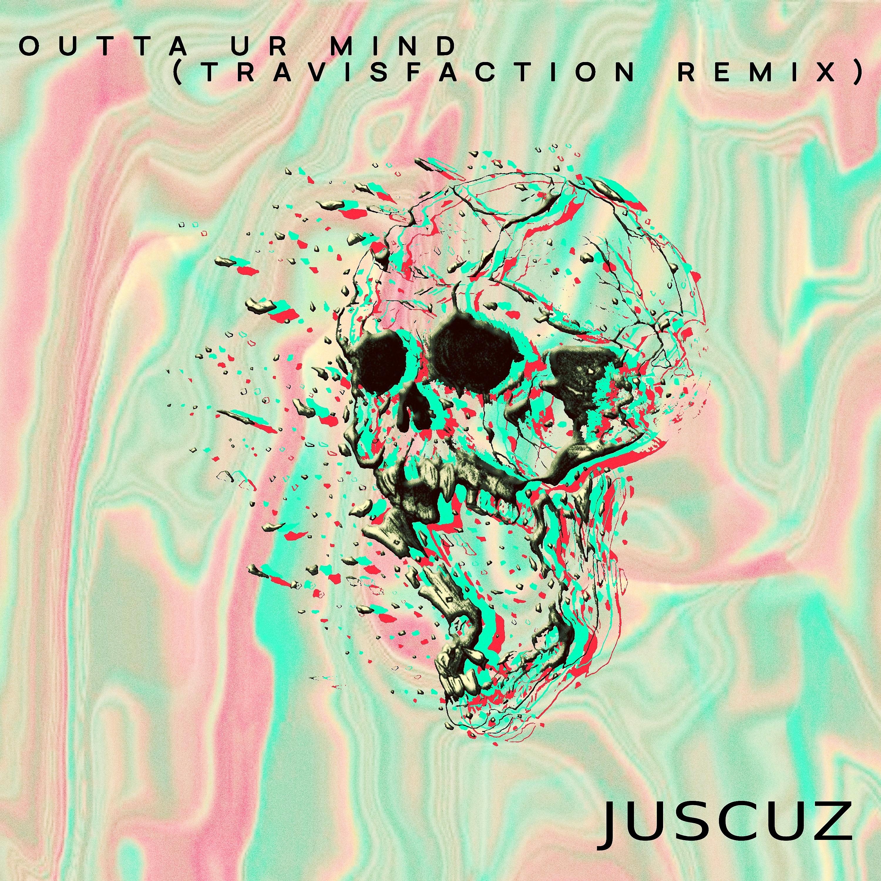 Постер альбома Outta Ur Mind (Travisfaction Remix)