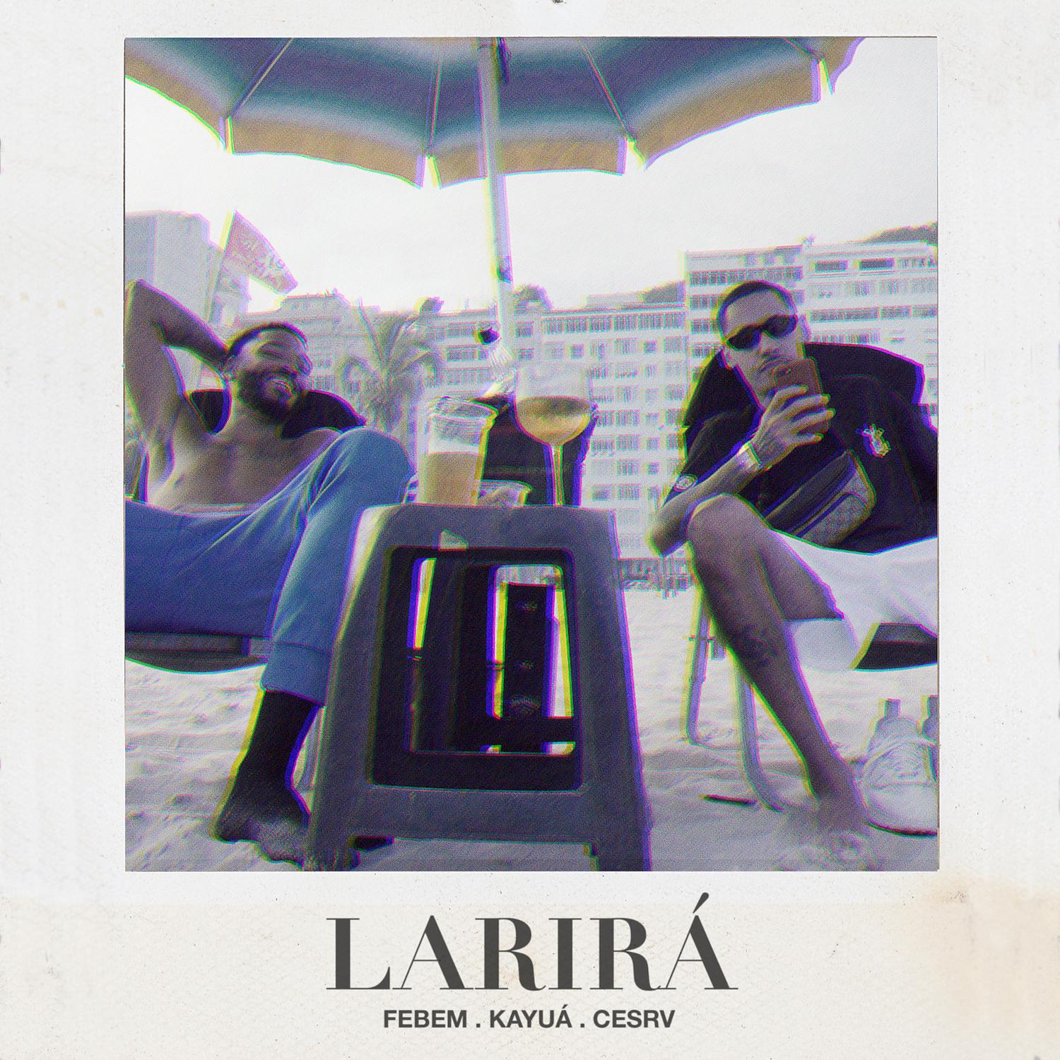 Постер альбома Larirá (feat. Kayuá)
