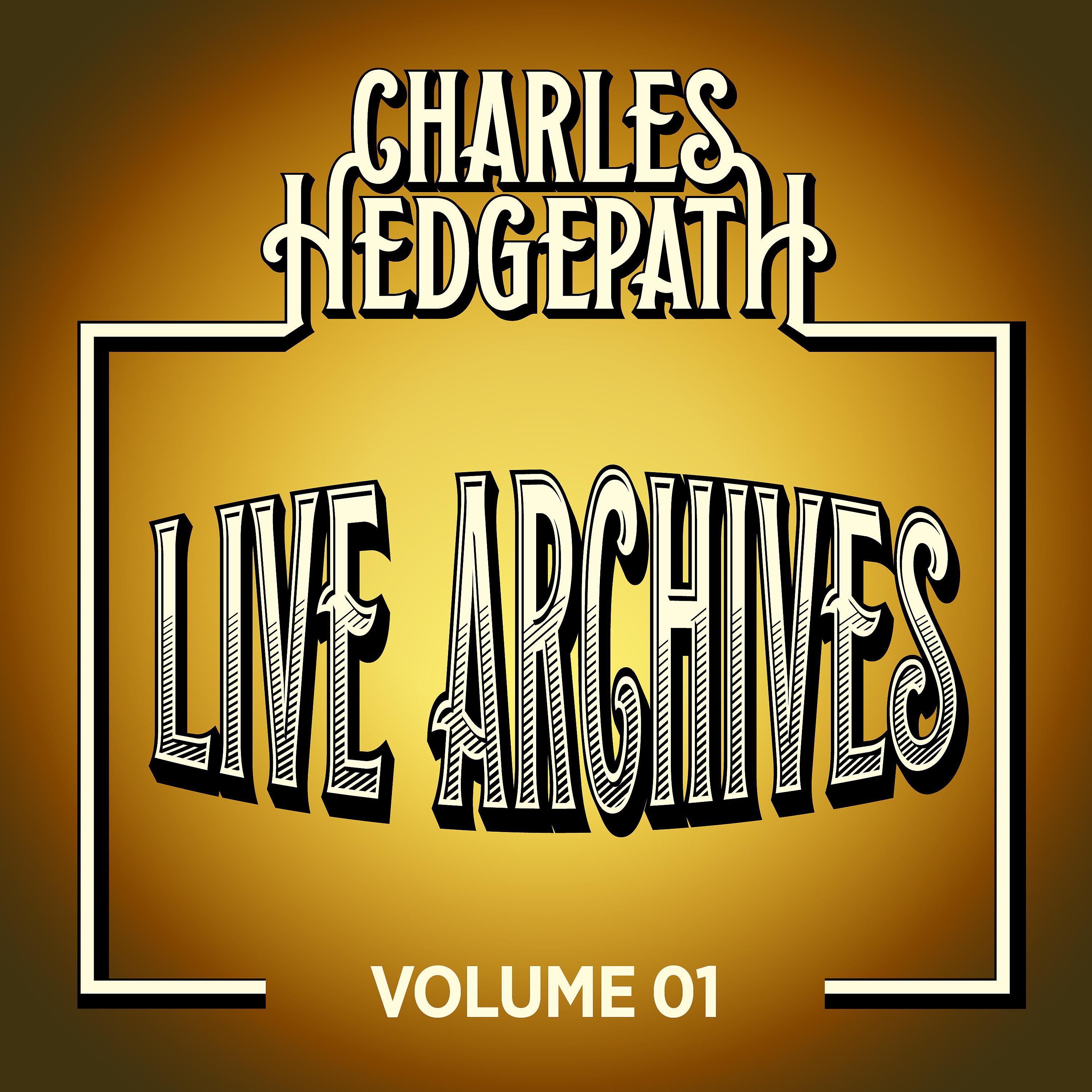 Постер альбома Charles Hedgepath Live Archives, Vol. 1 (Live)