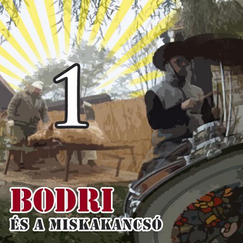 Bodri és a Miskakancsó - Egy Asszonynak Kilenc Bodri