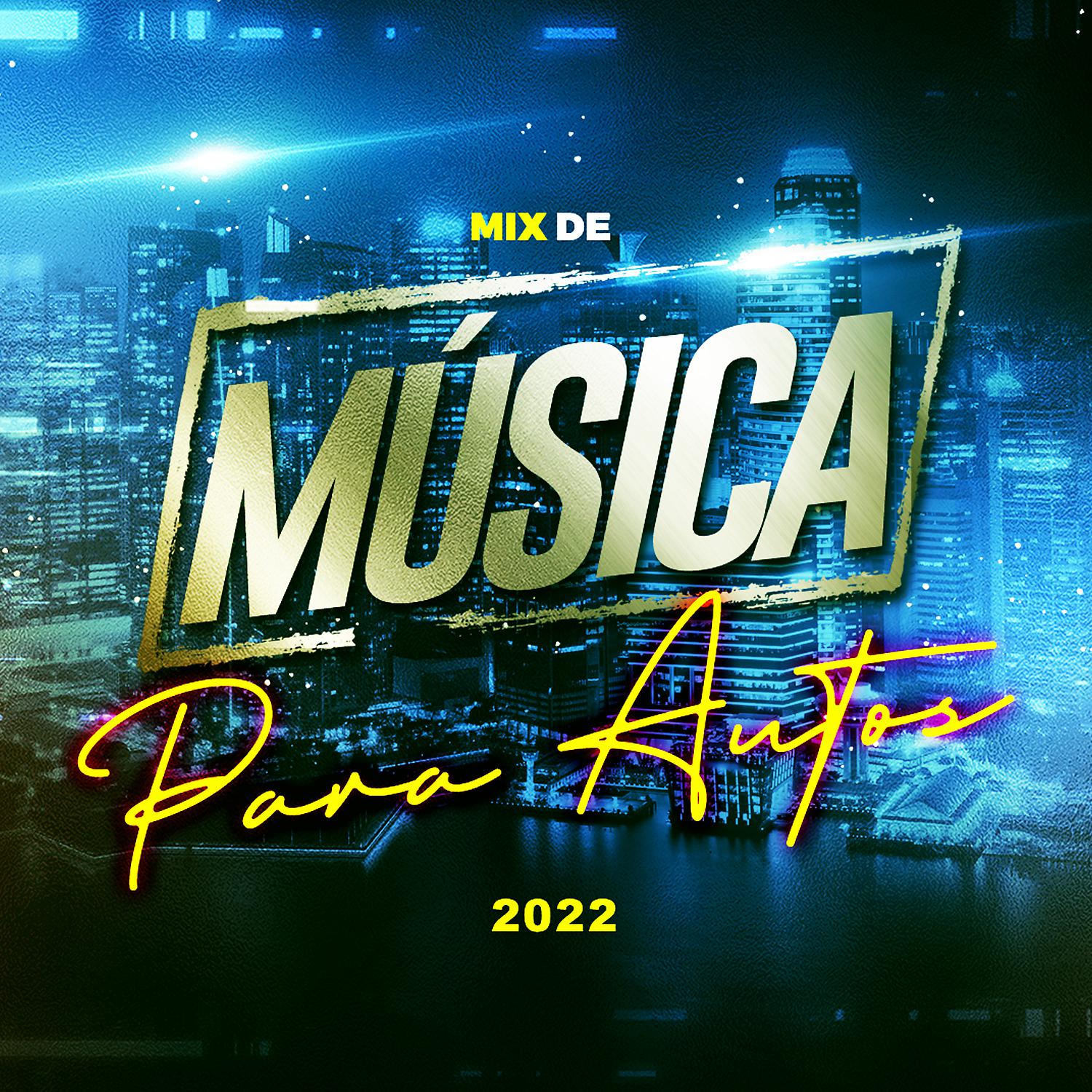 Постер альбома Mix De Música Para Autos 2022