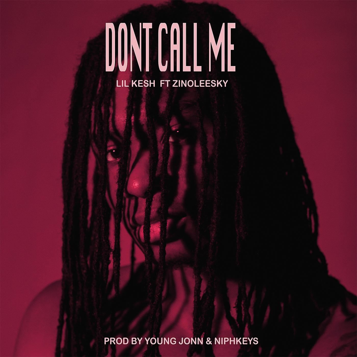 Постер альбома Don't Call Me (feat. Zinoleesky)