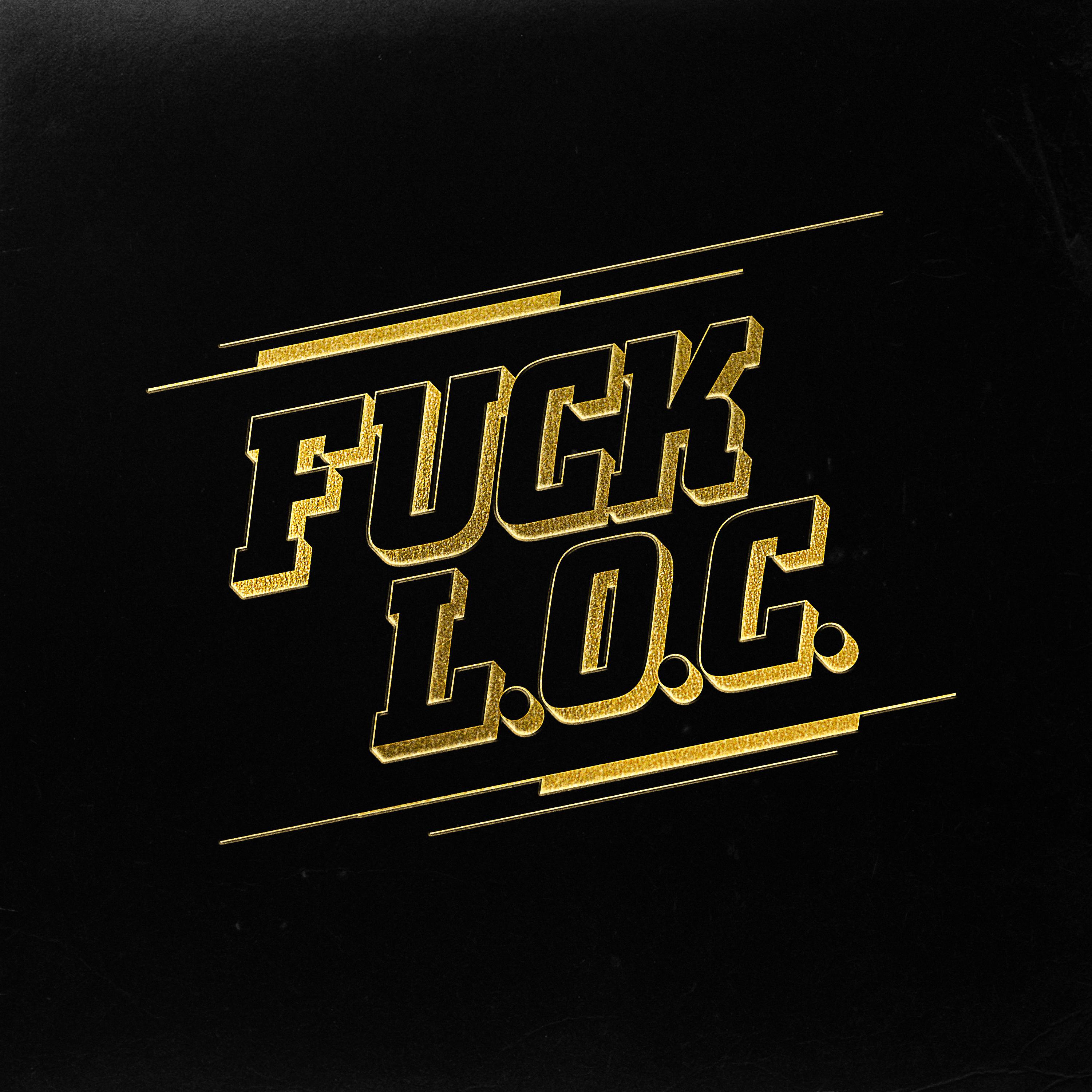Постер альбома FUCK L.O.C.