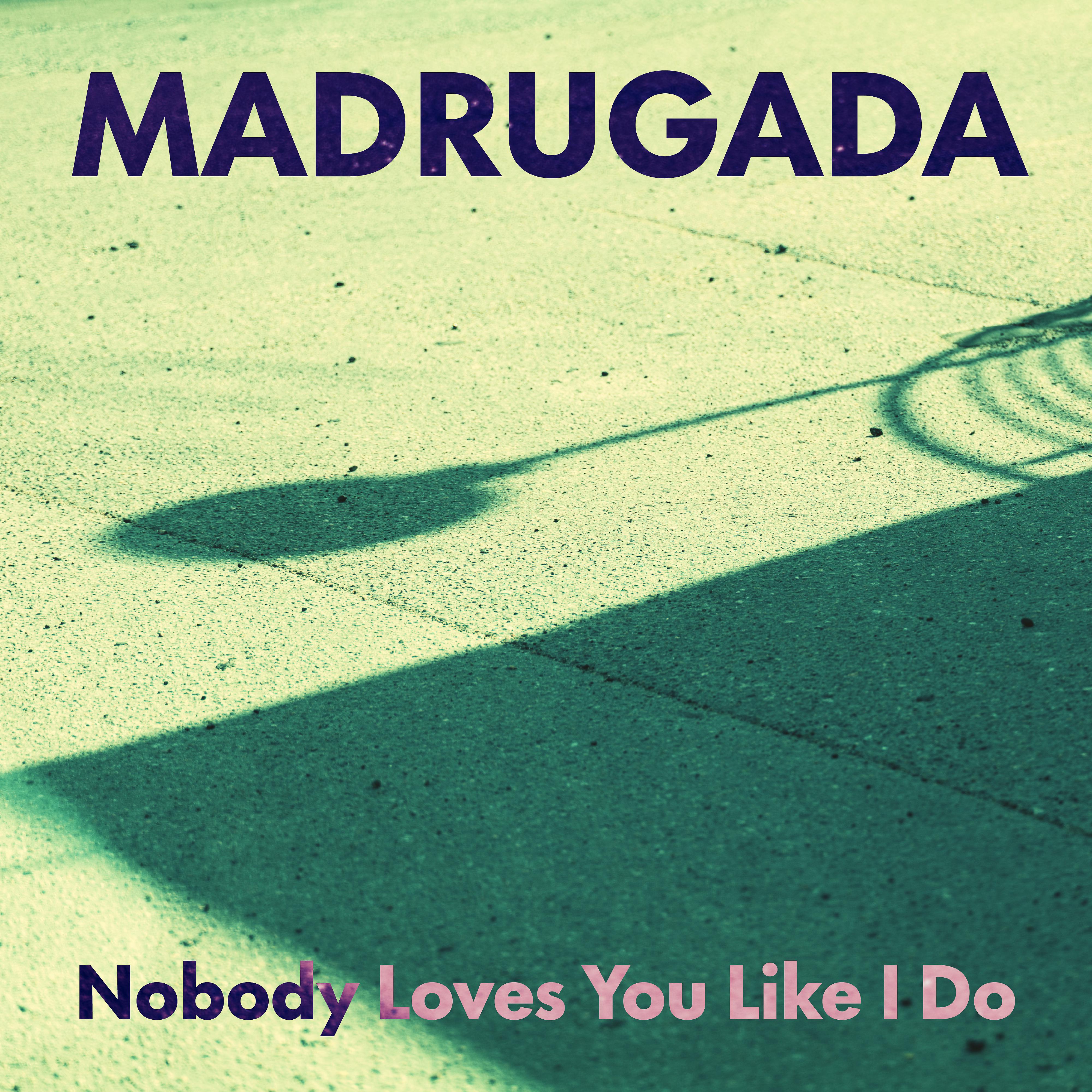 Постер альбома Nobody Loves You Like I Do