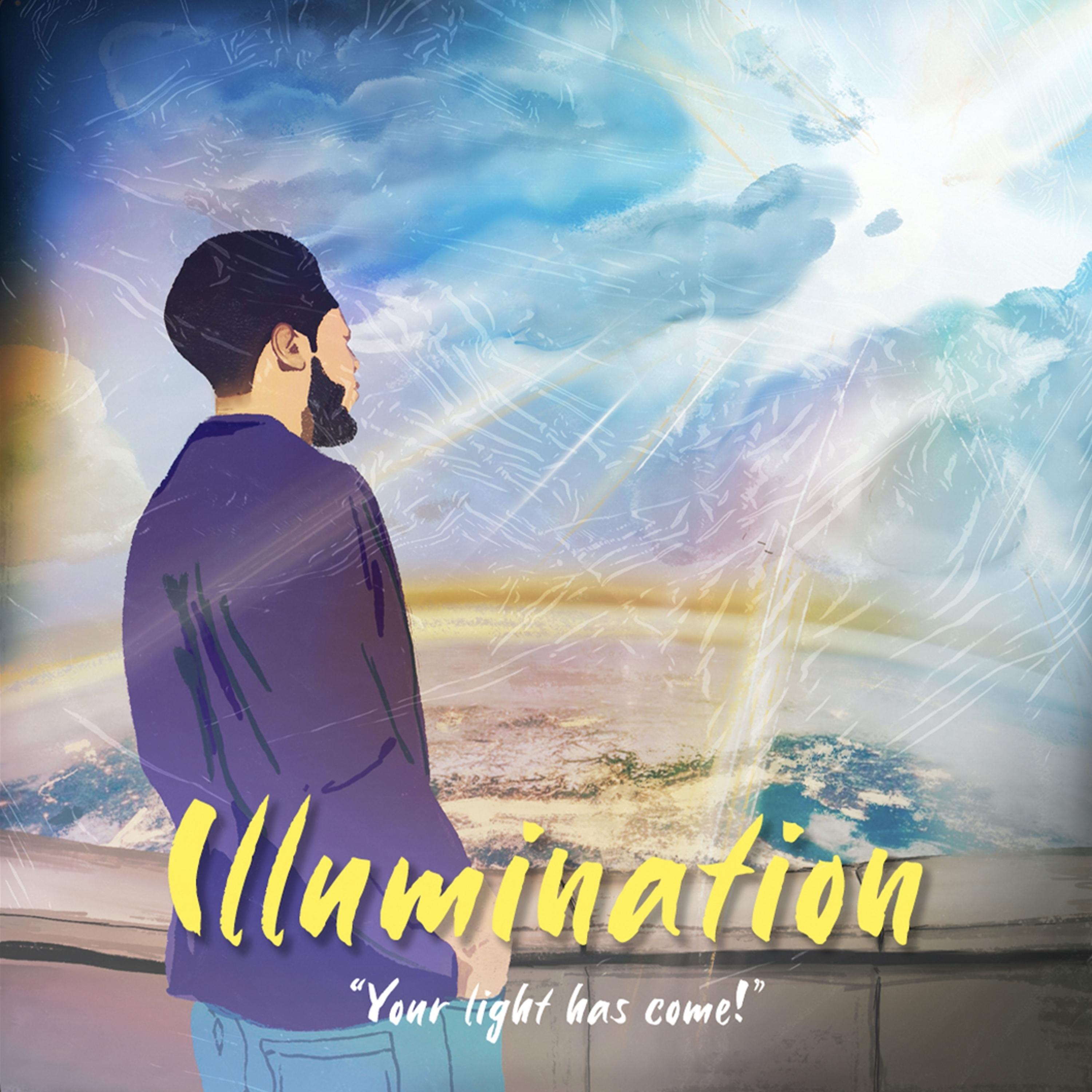 Постер альбома Illumination - "Your Light Has Come!"