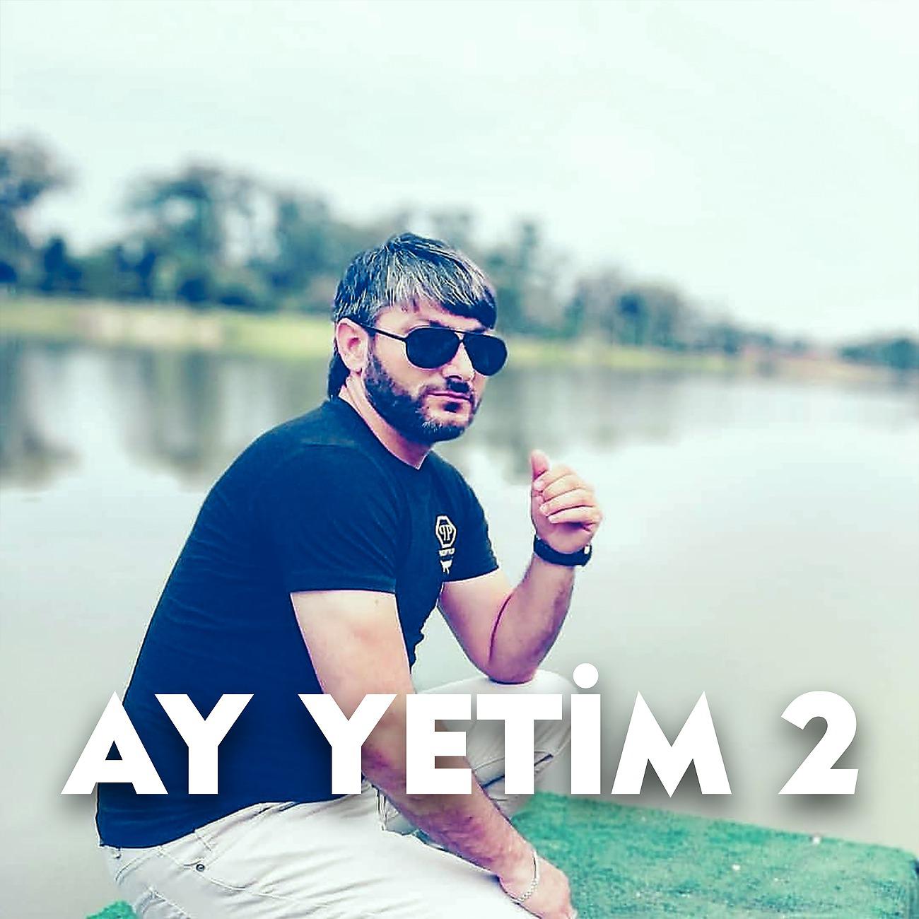 Постер альбома Ay yetim 2