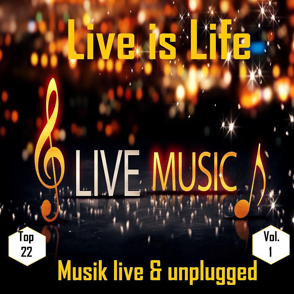 Постер альбома Top 22: Live is Life - Musik live & unplugged, Vol. 1 - Live Music