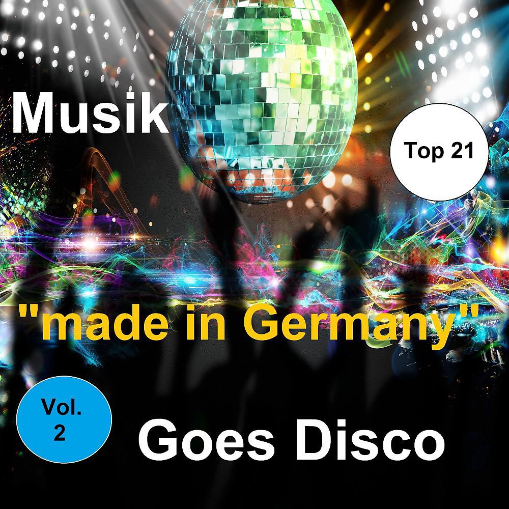Постер альбома Top 21: Musik "Made In Germany" Goes Disco, Vol. 2