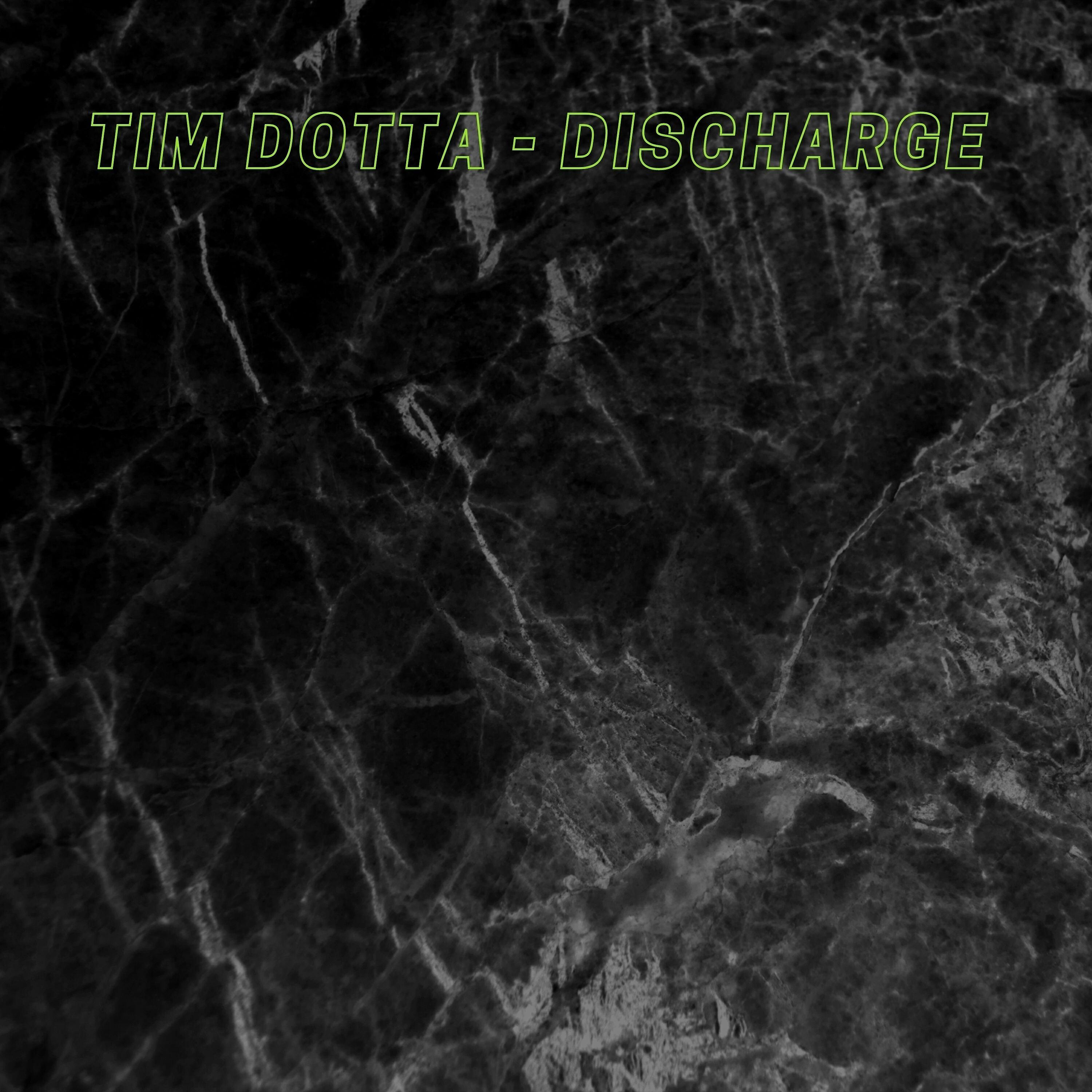 Tim Dotta - Discharge