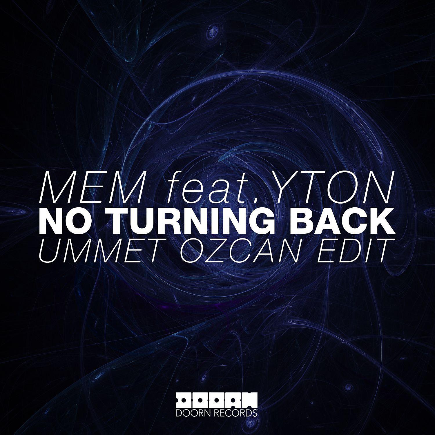Постер альбома No Turning Back (feat. Yton) [Ummet Ozcan Edit]
