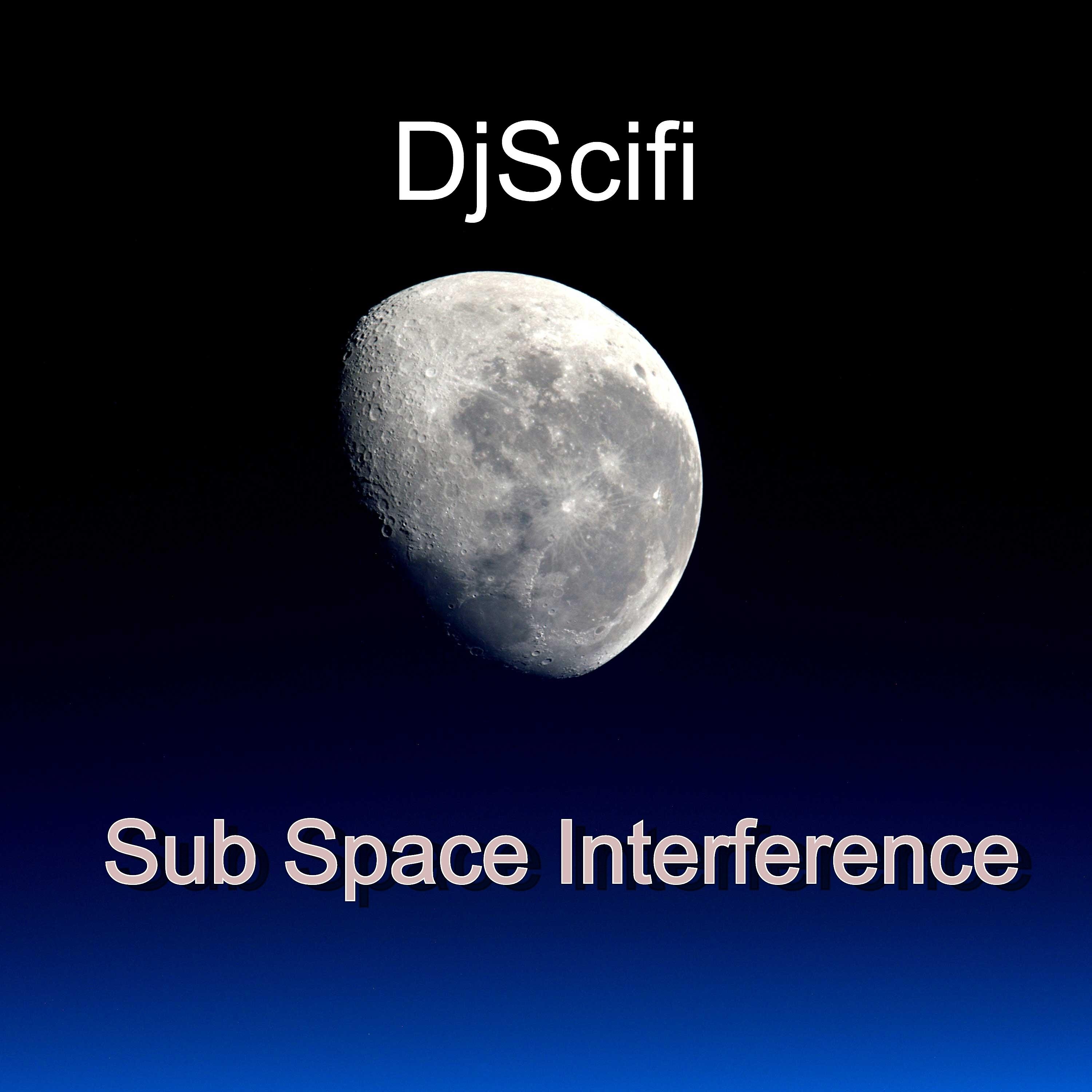 DjScifi - Sub Space Interference