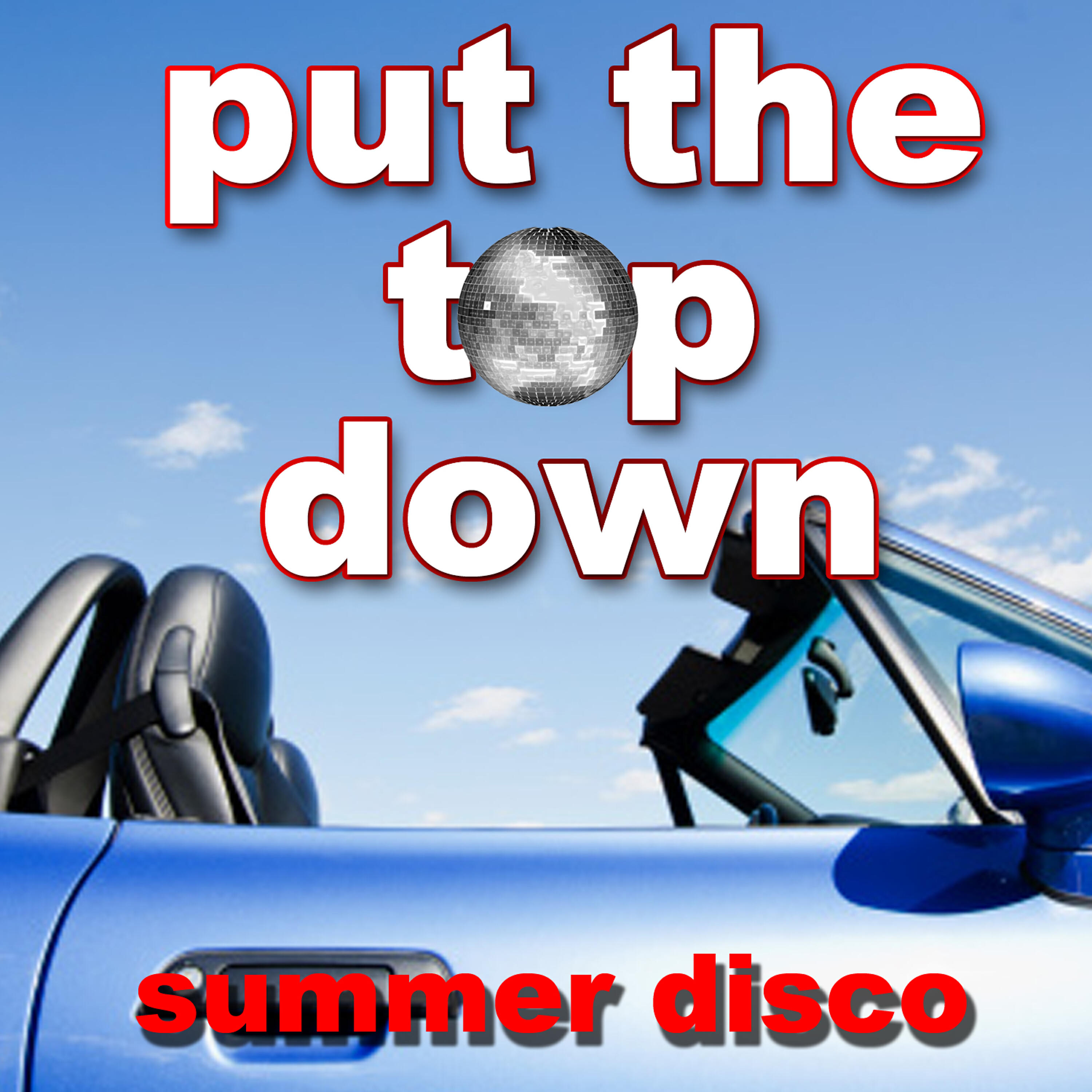 Альбом Put the Top Down - Summer Disco исполнителя Various Artists