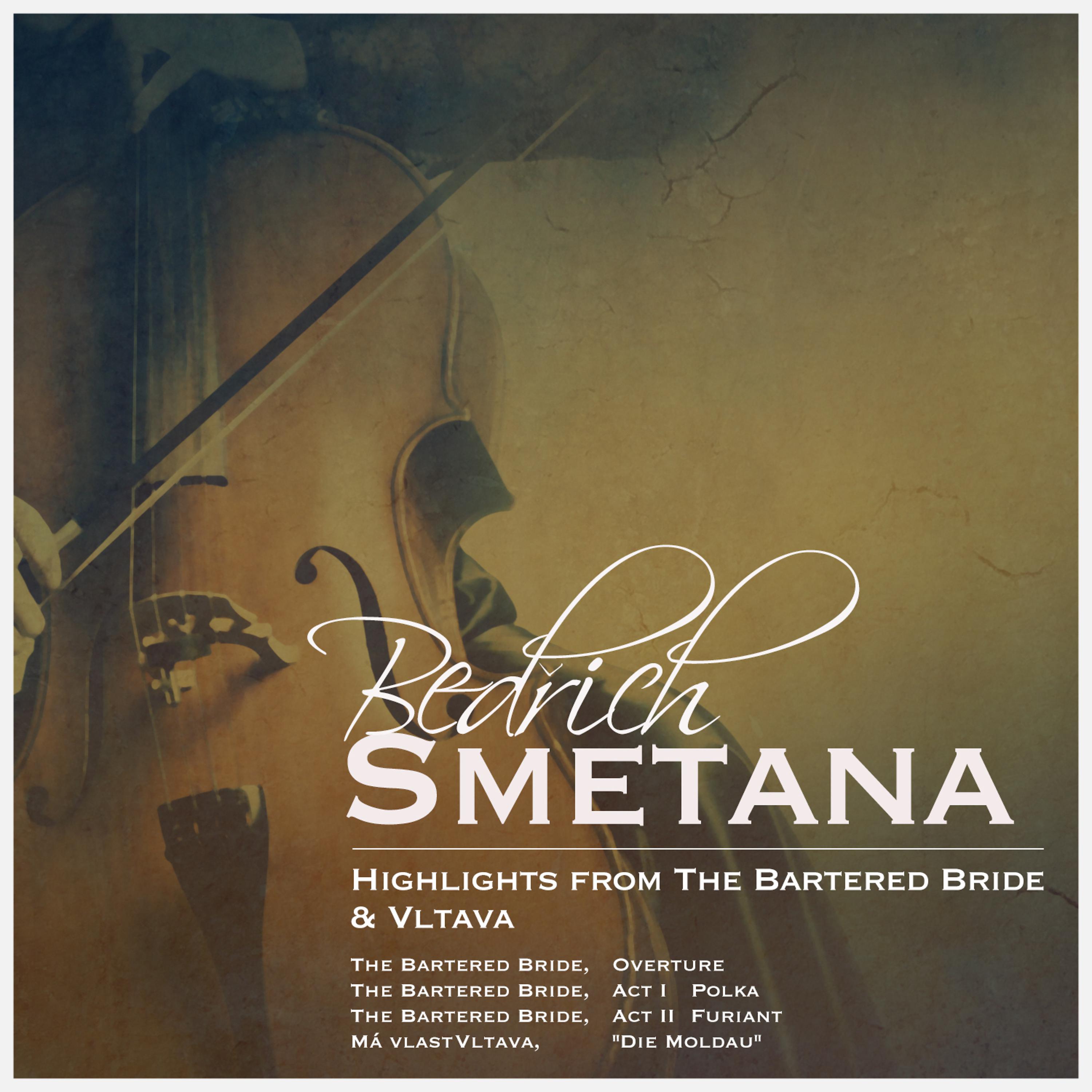 Постер альбома Bedřich Smetana: Highlights from the Bartered Bride & Vltava
