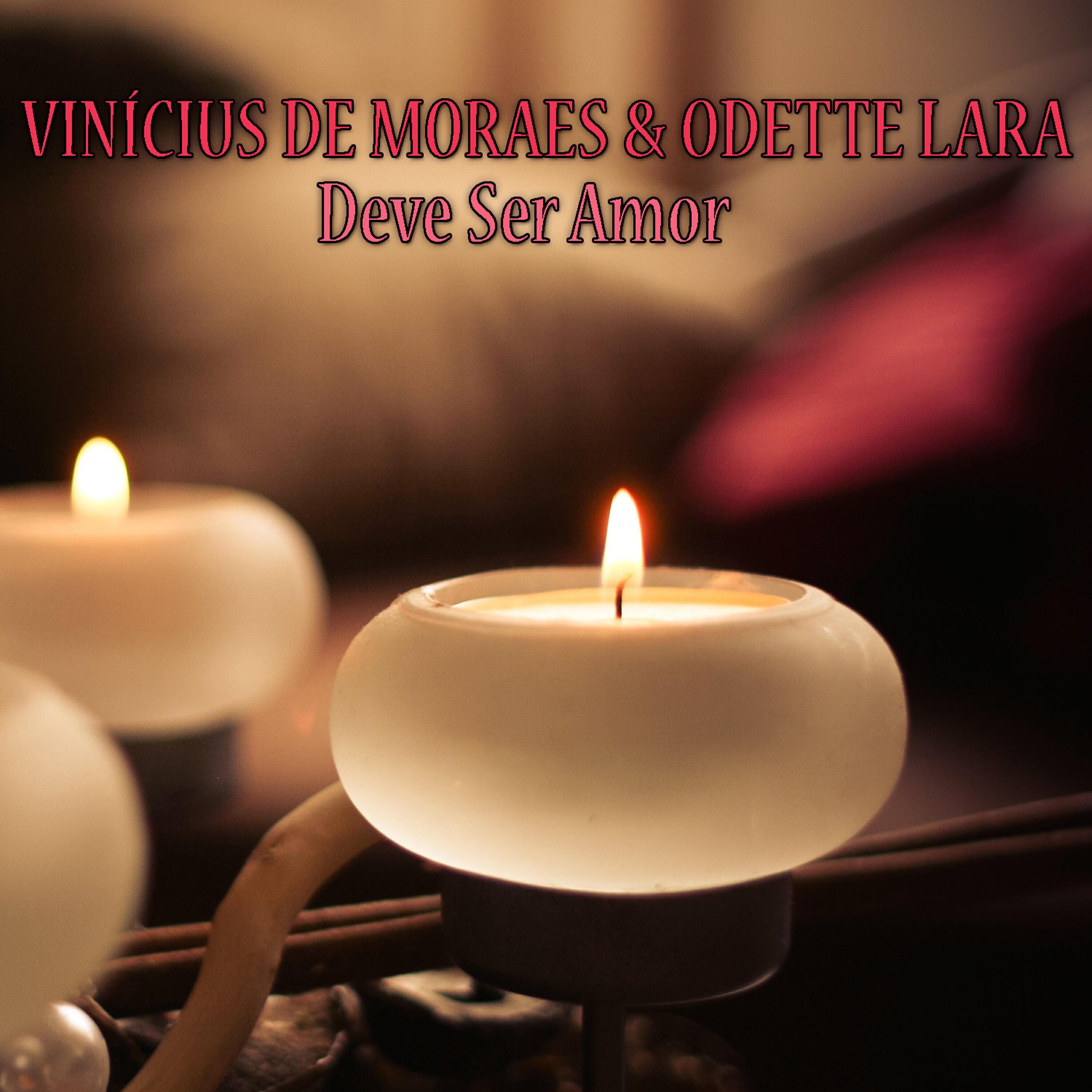 Vinícius De Moraes - Deve Ser Amor