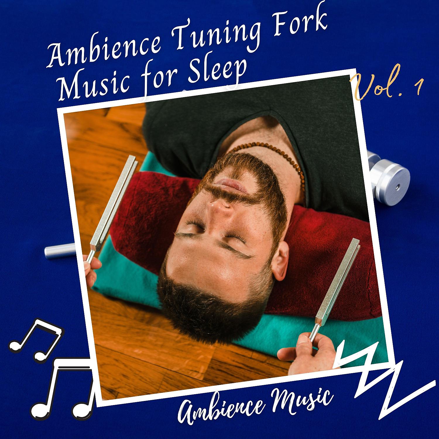 Постер альбома Ambience Tuning Fork Music for Sleep Vol. 1