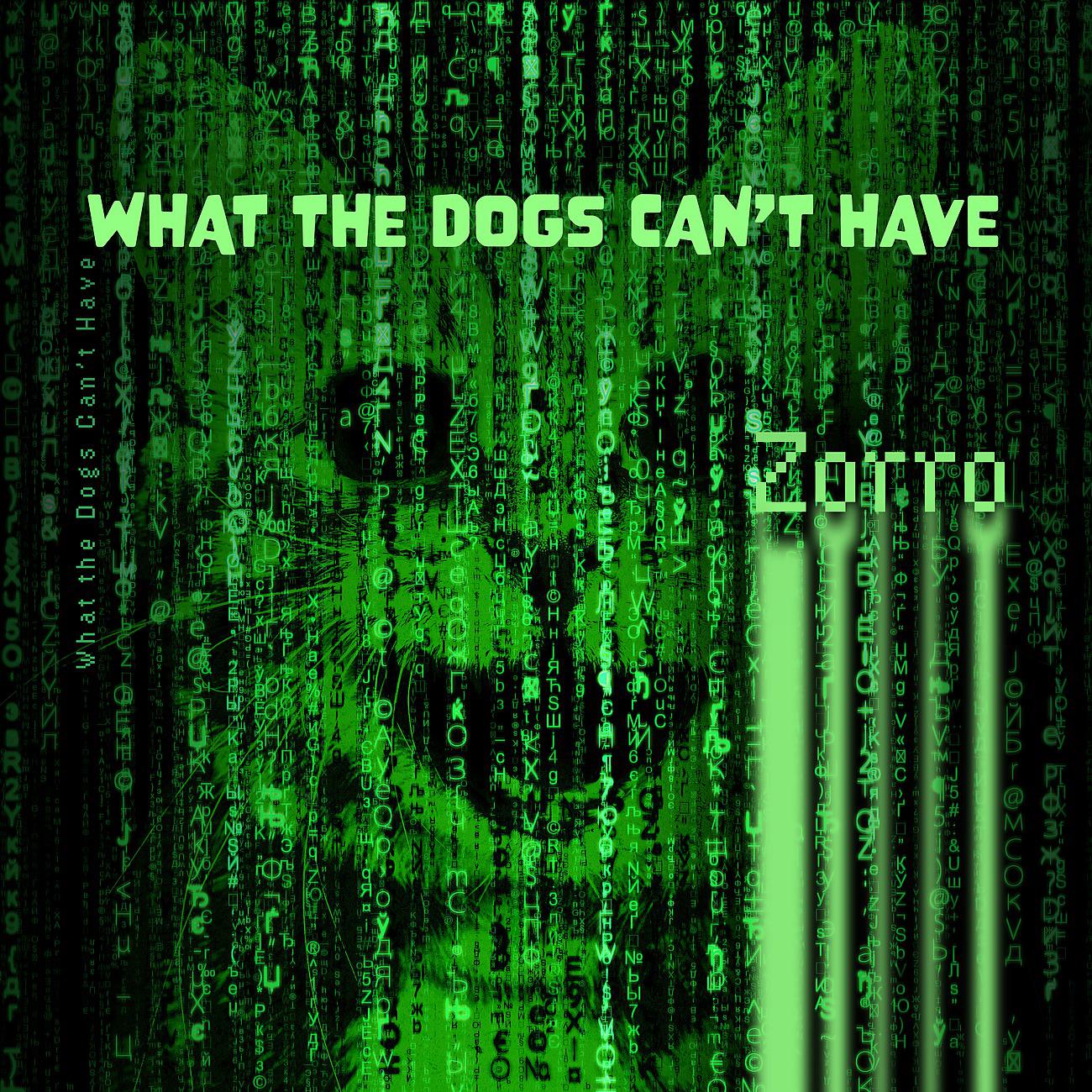 Постер альбома What the Dogs Can’t Have