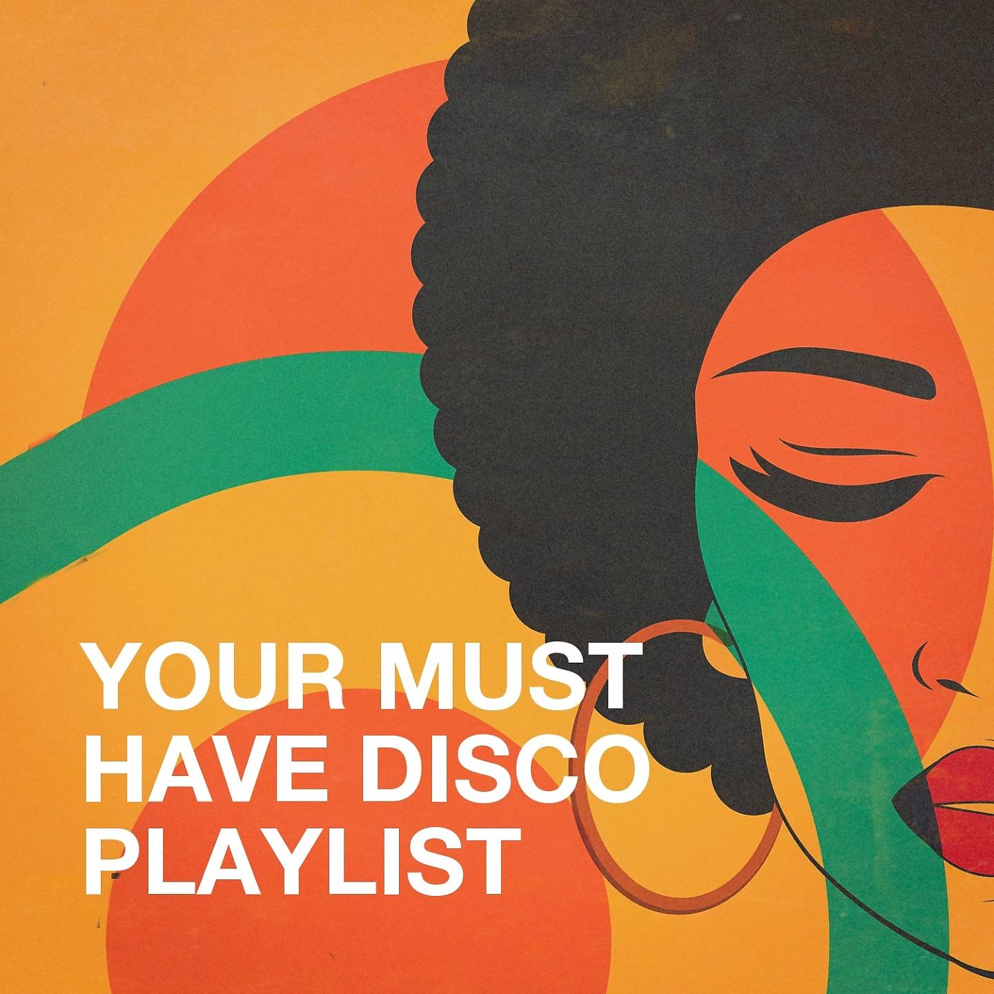 Постер альбома Your Must Have Disco Playlist