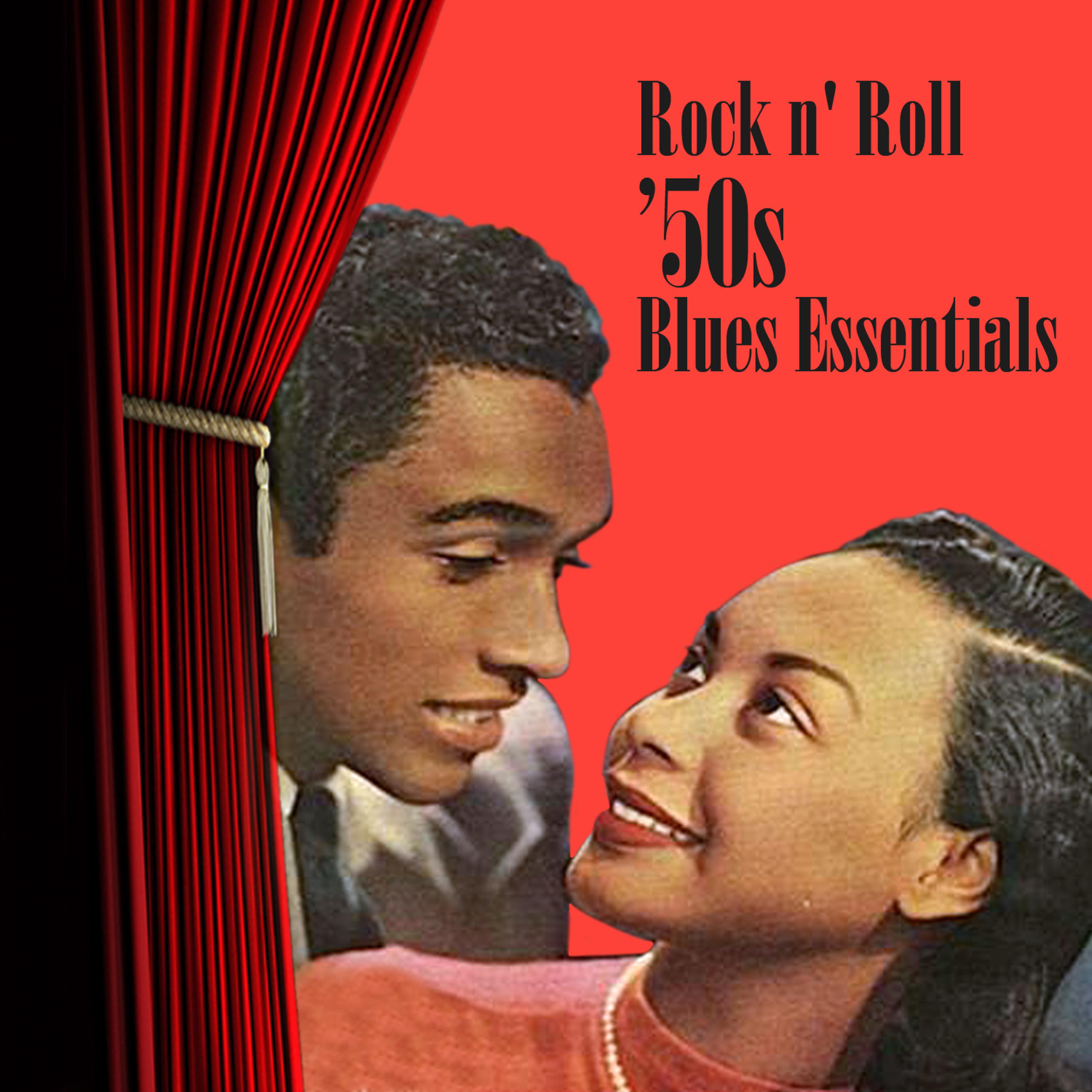 Постер альбома Rock N' Roll '50s Blues Essentials