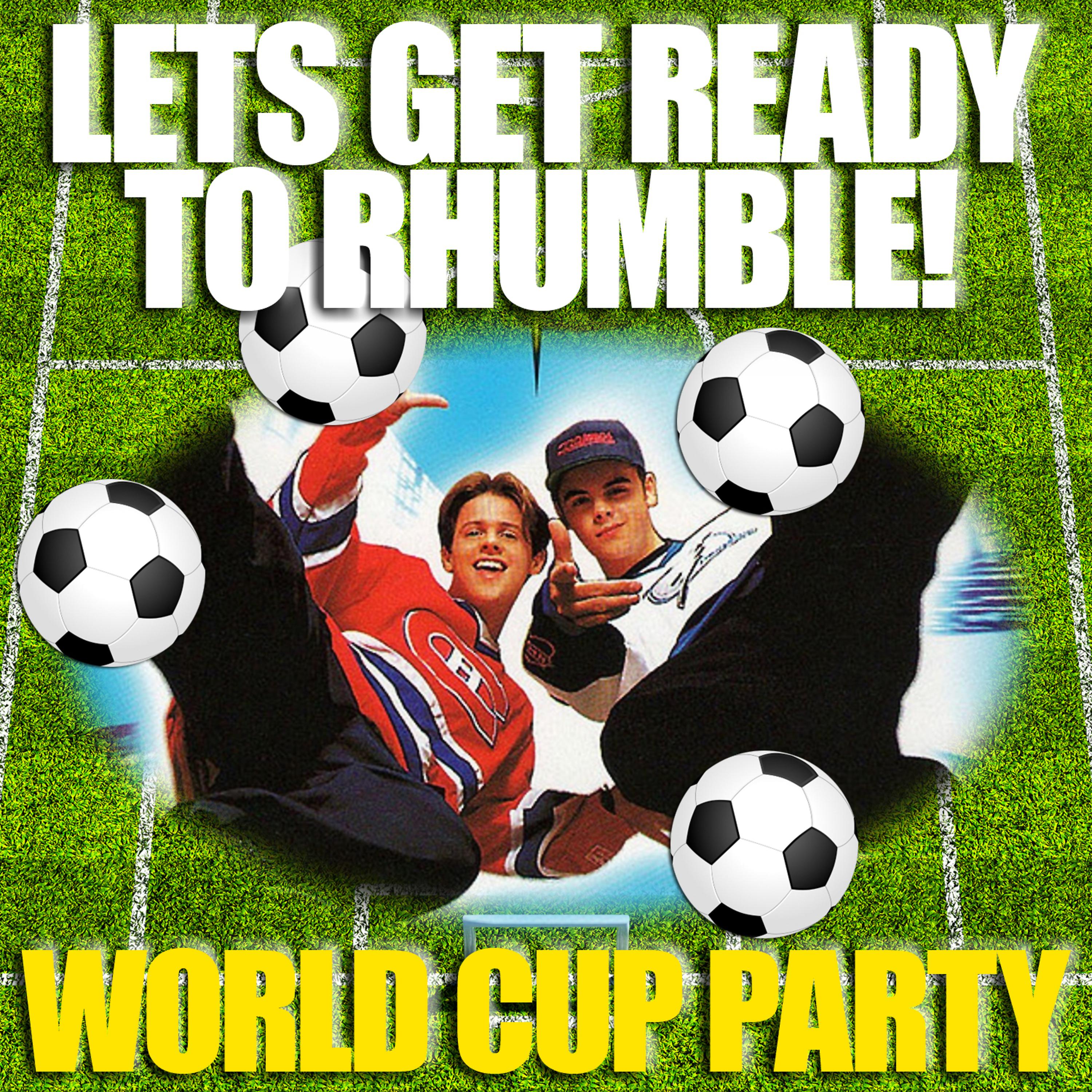 Постер альбома Let's Get Ready to Rhumble - World Cup Party