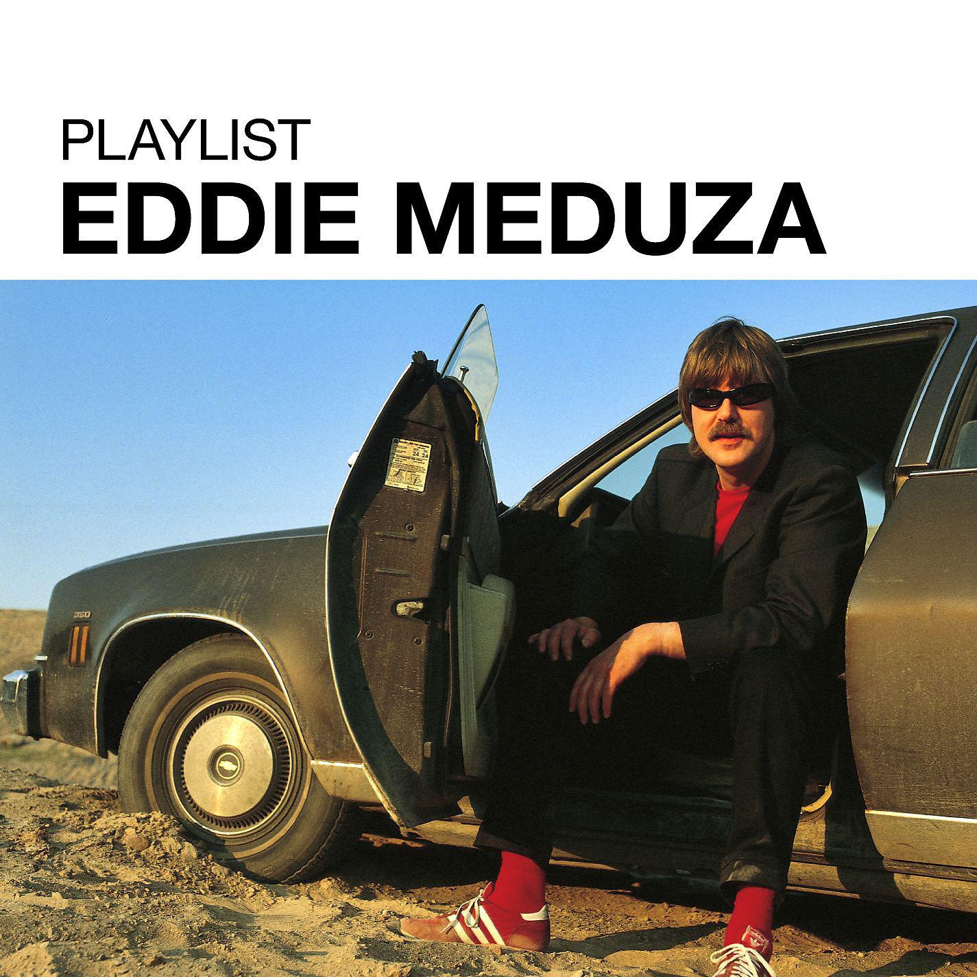 Постер альбома Playlist: Eddie Meduza