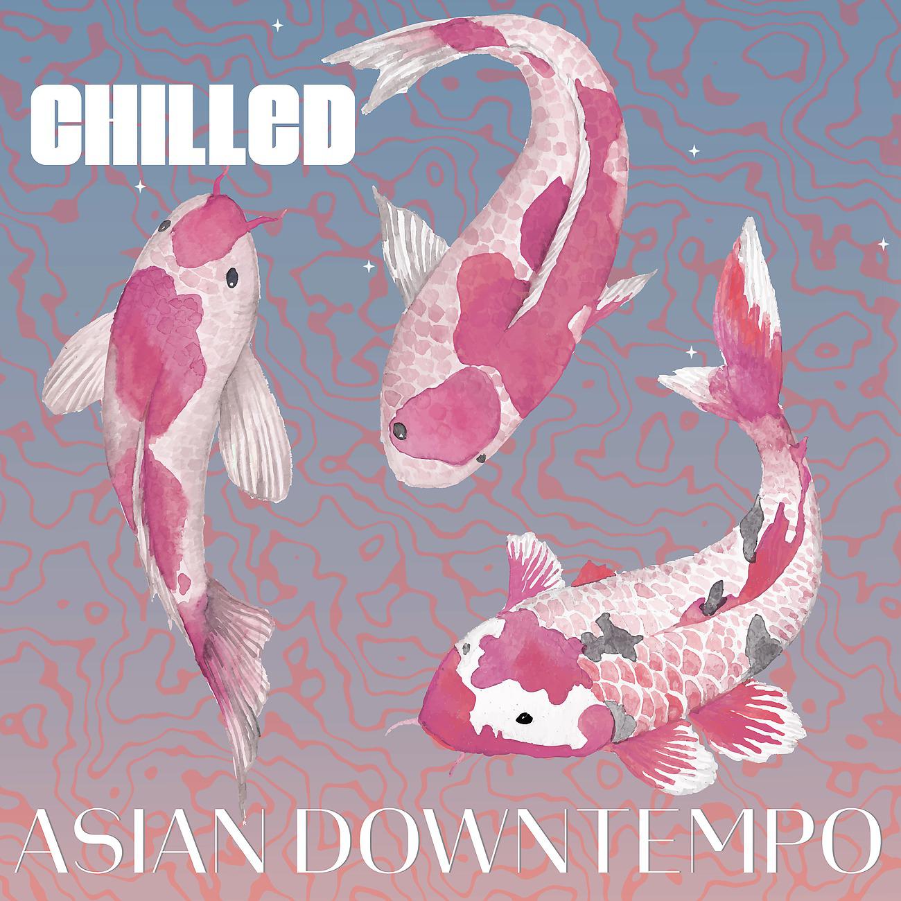 Постер альбома Chilled Asian Downtempo