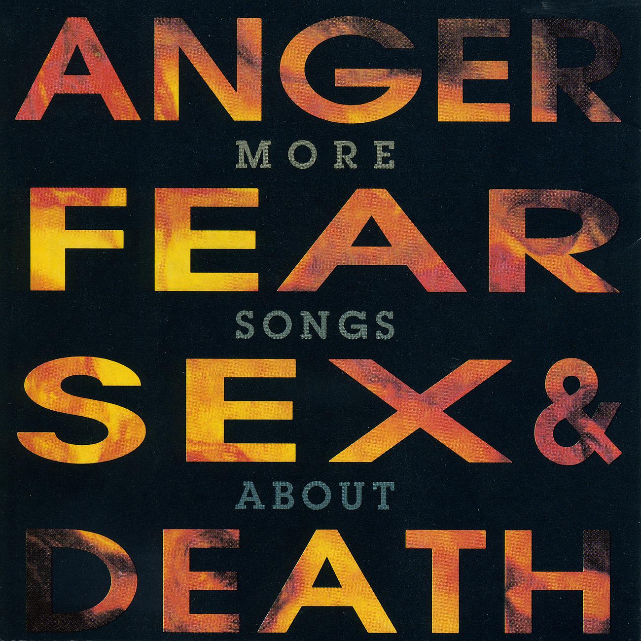Постер альбома More Songs About Anger, Fear, Sex & Death