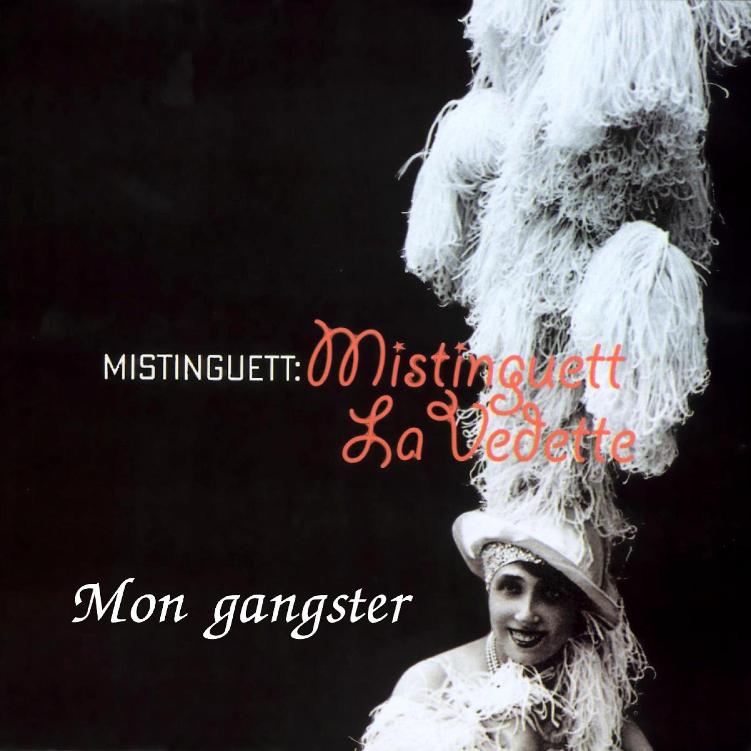 Постер альбома Mon gangster (Mistinguett: La vedette)