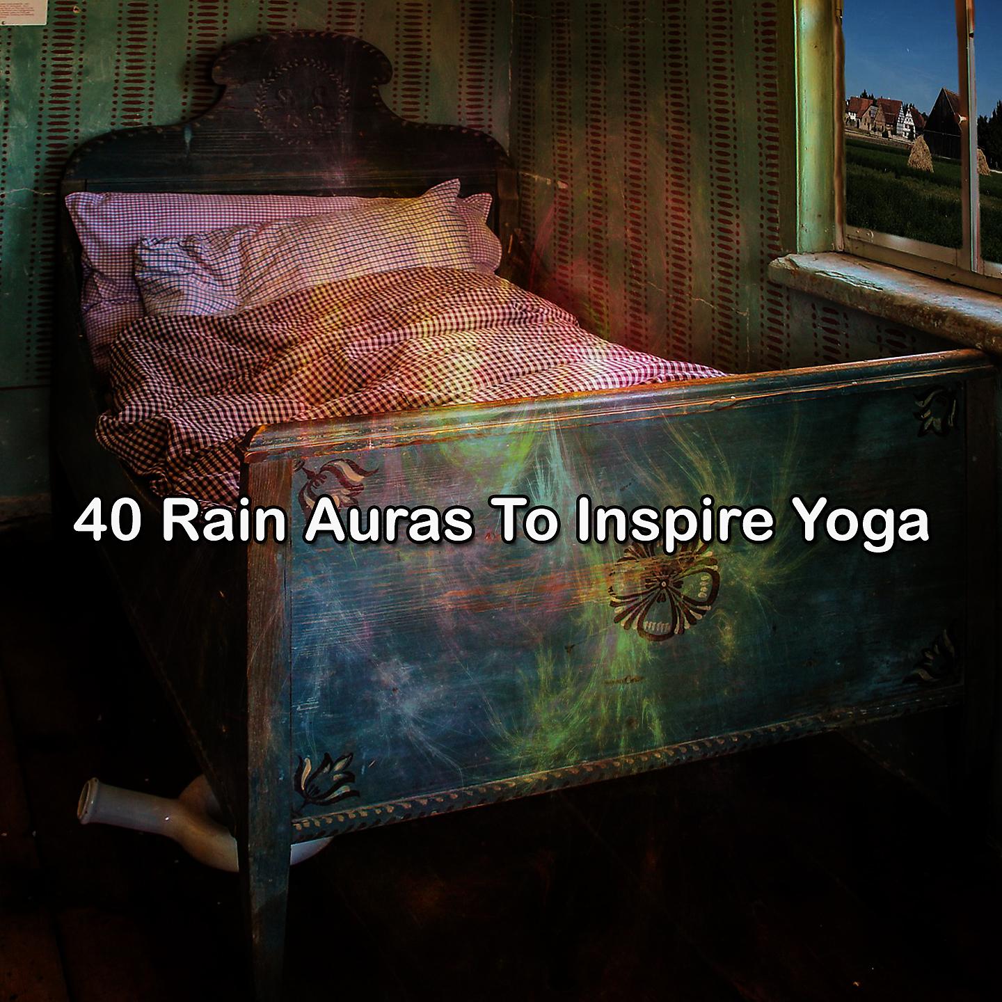 Постер альбома 40 аур дождя, которые вдохновят вас на занятия йогой