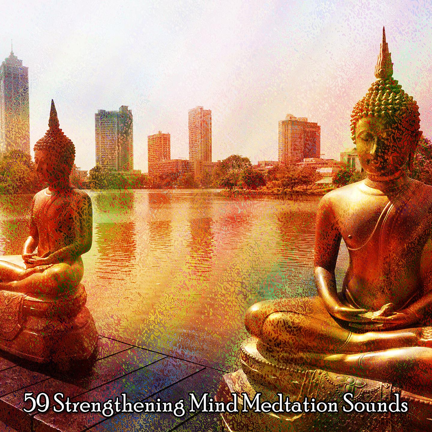 Постер альбома 59 Strengthening Mind Medtation Sounds