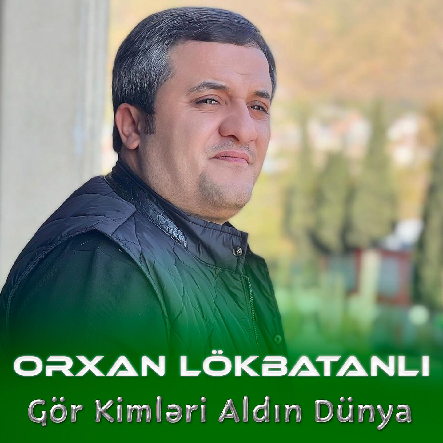 Orxan Lökbatanlı - Gör Kimləri Aldın Dünya