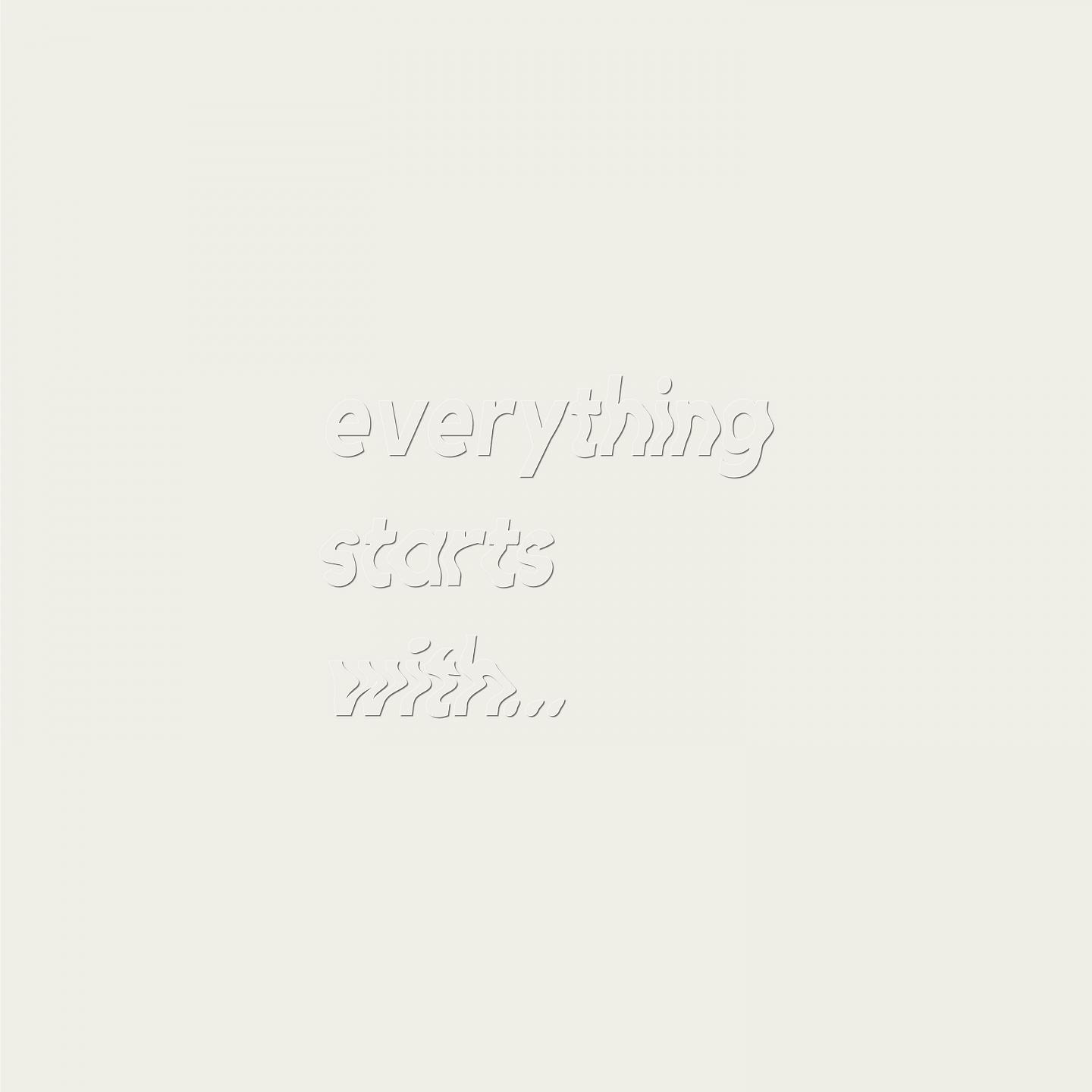 Постер альбома Everything Starts With...