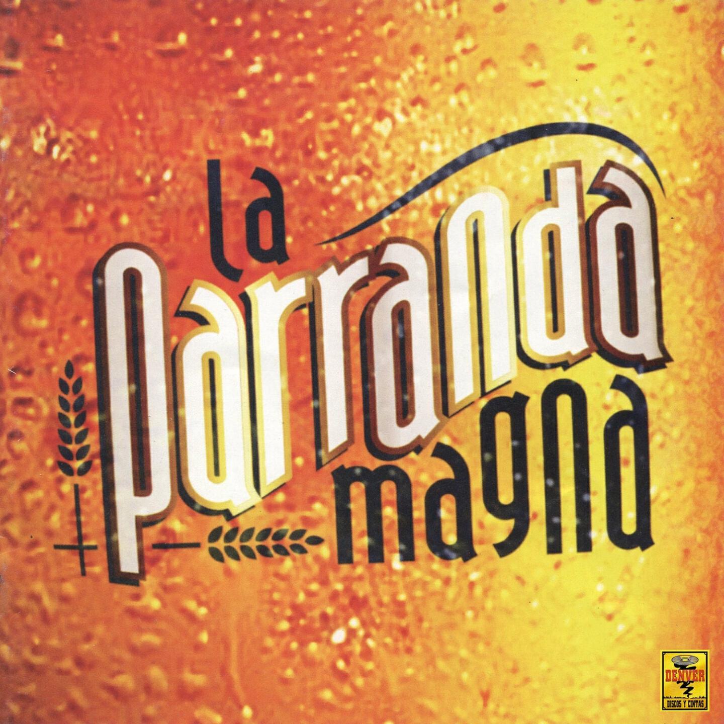 La Parranda Magna - El Crimen del Siglo