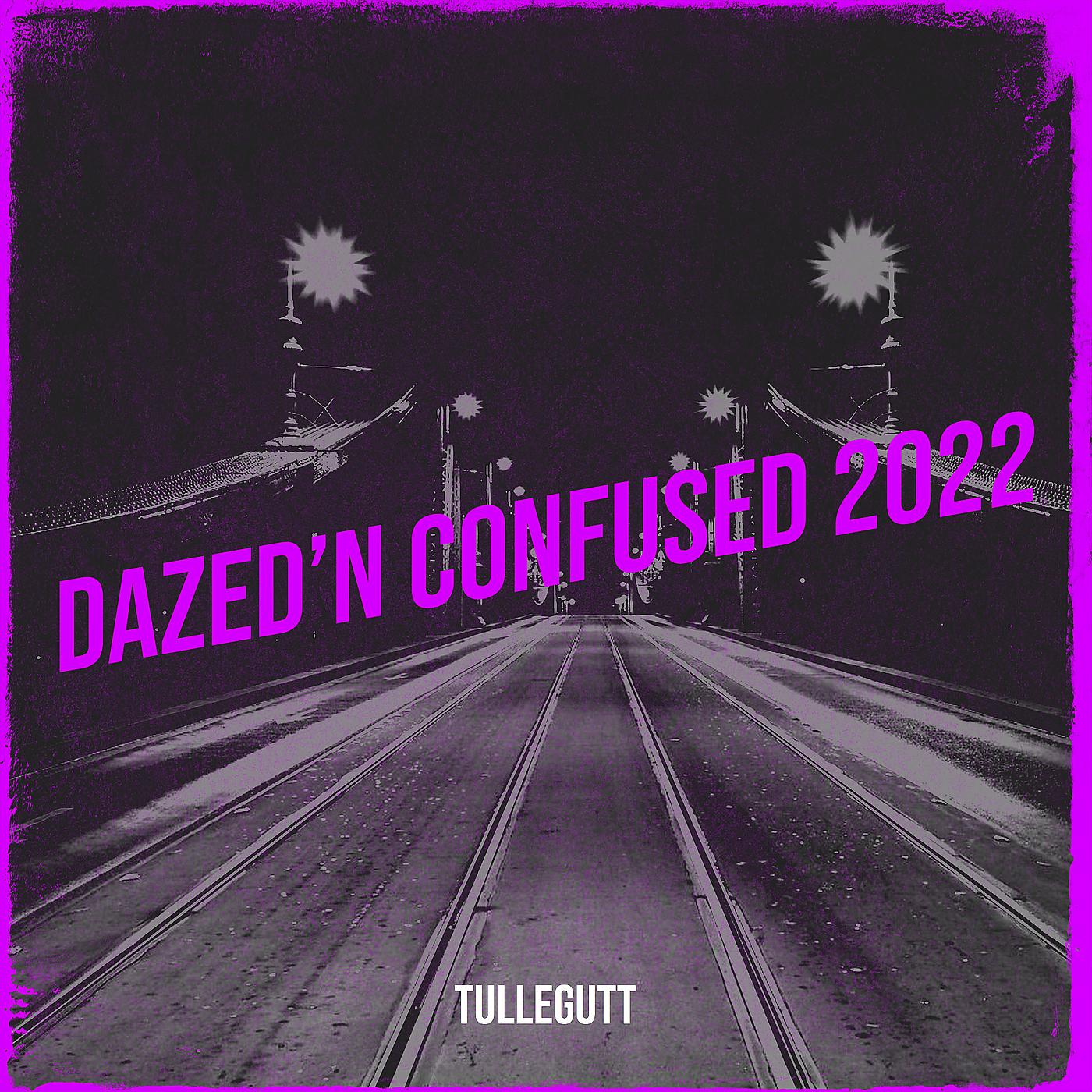 Постер альбома Dazed’n Confused 2022