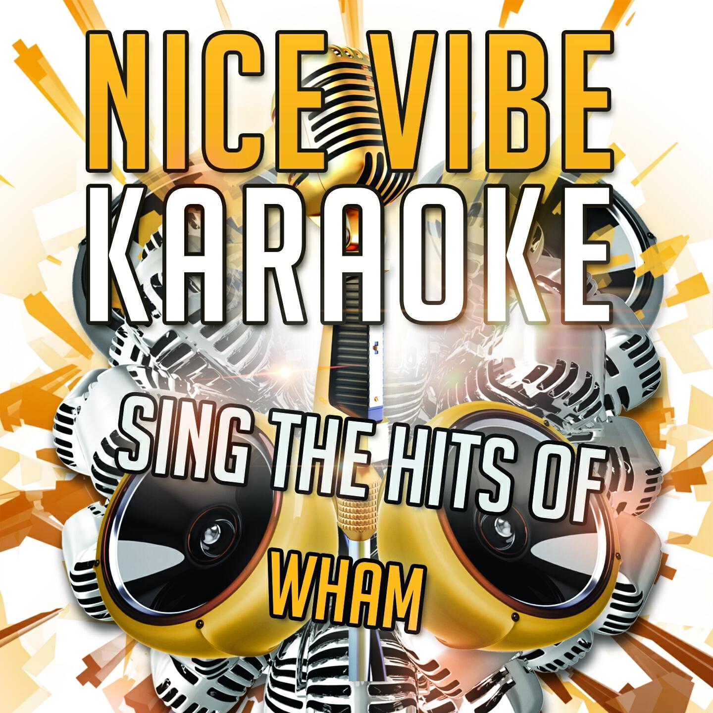 Nice Vibe - Careless Whisper (Karaoke Version) (Originally Performed By Wham)