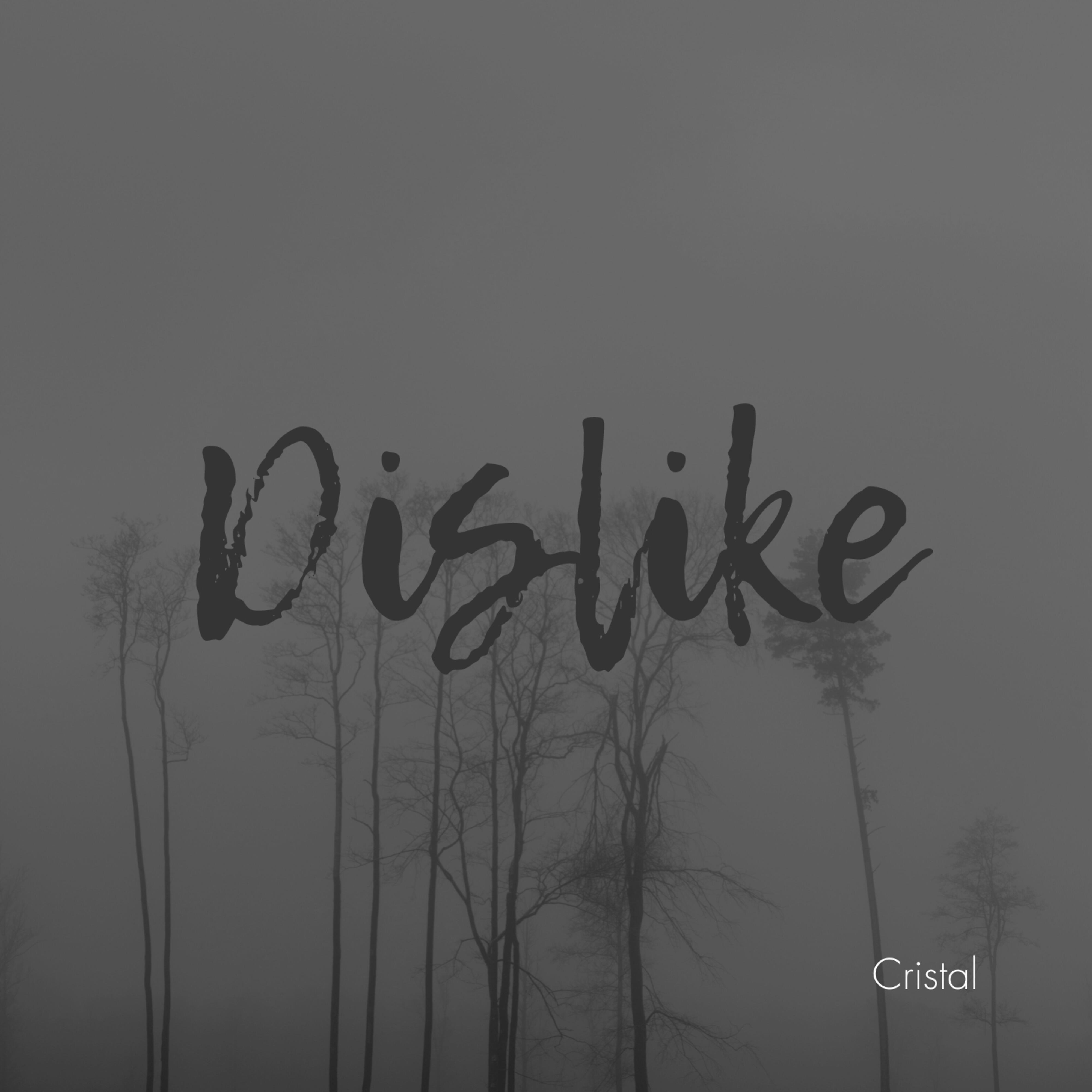 Cristal - Dislike