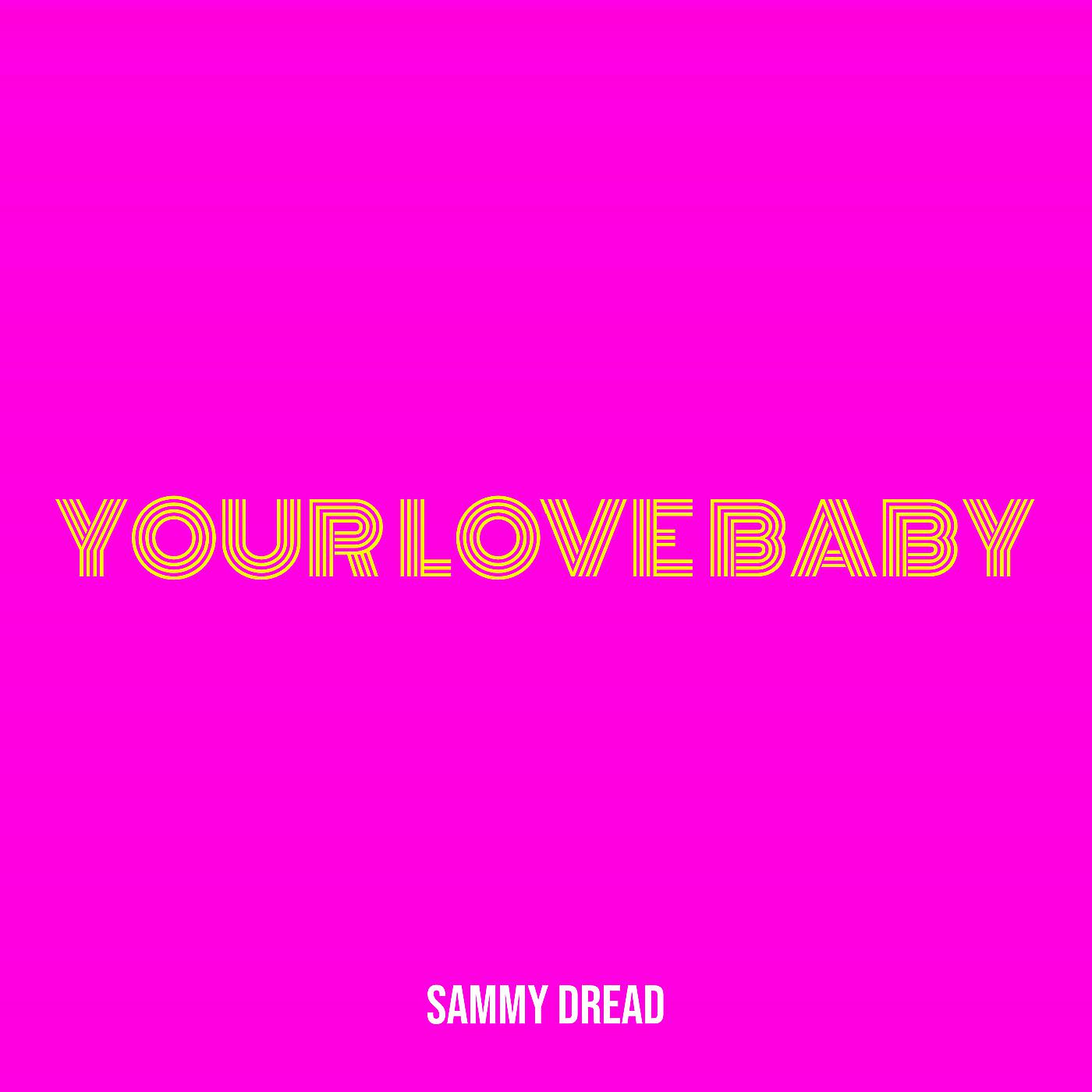 Постер альбома Your Love Baby