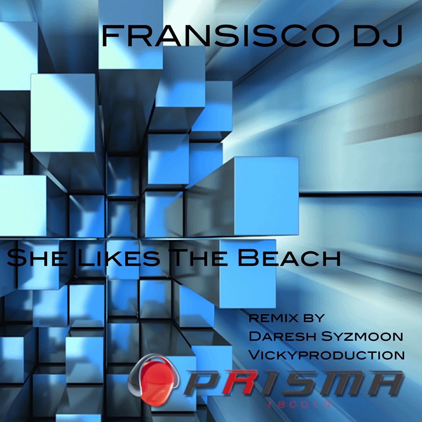 Fransisco DJ - She Likes the Beach (Remix by Vickyproduction)