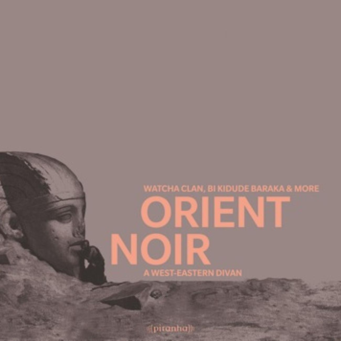 Постер альбома Orient Noir - A West-Eastern Divan