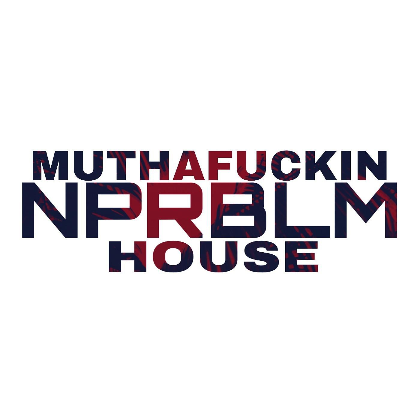 Постер альбома Muthafuckin House