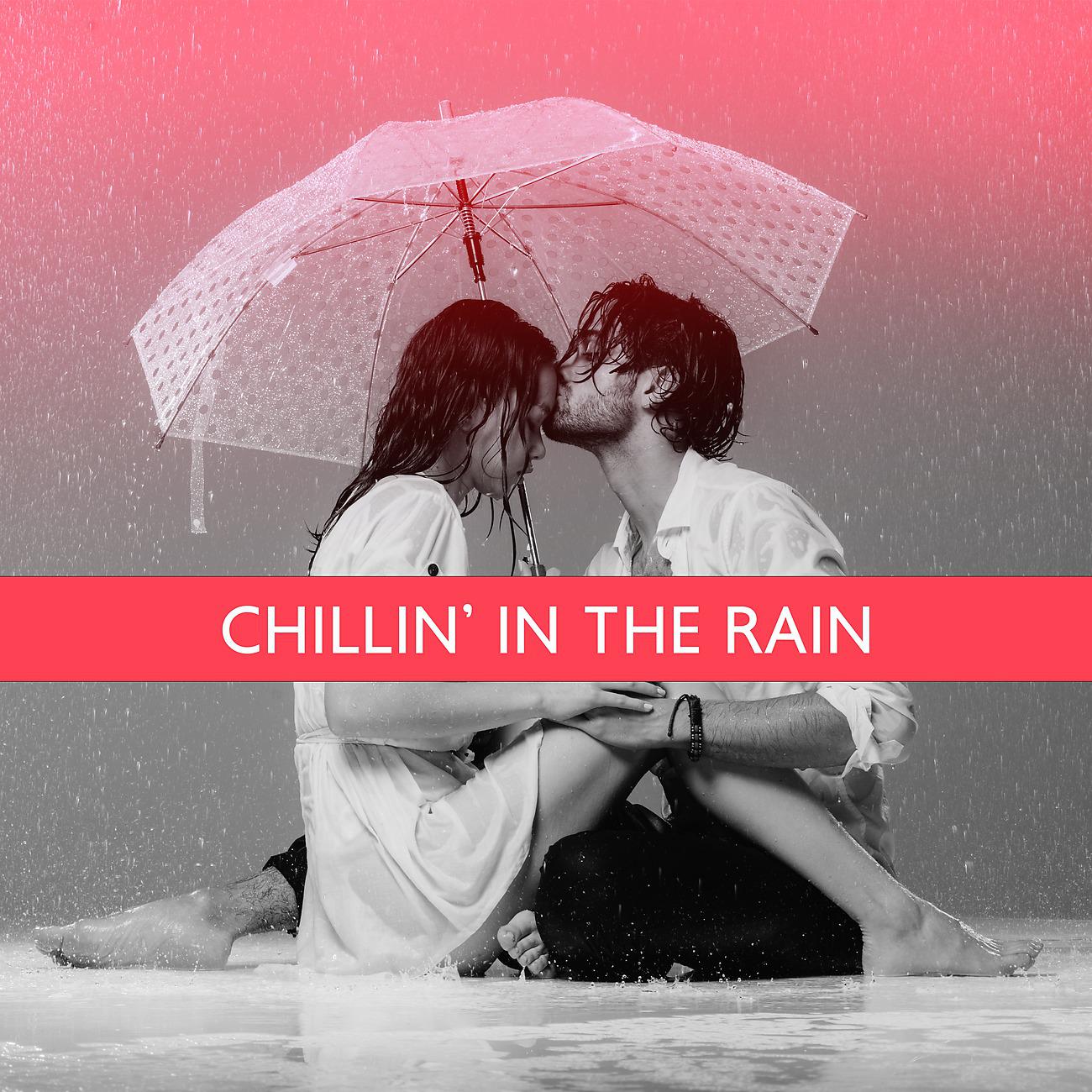 Постер альбома Chillin’ in the Rain