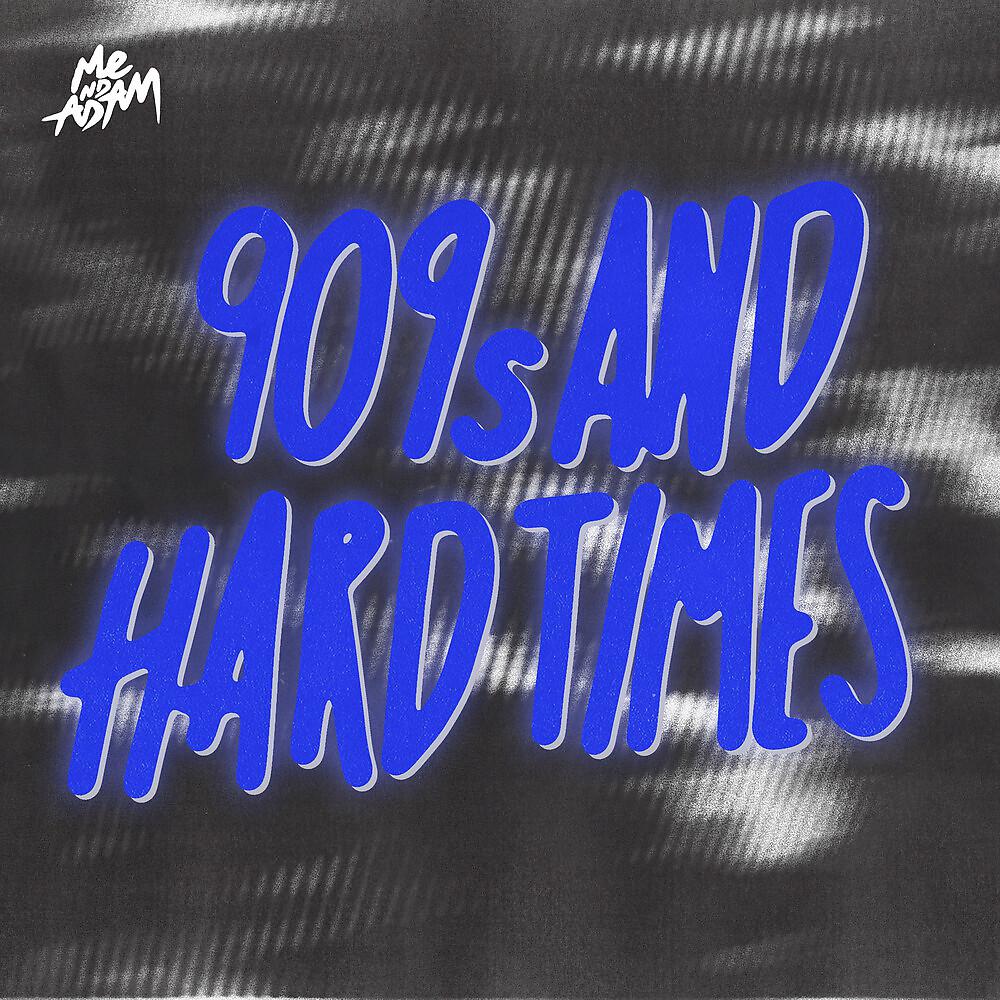 Постер альбома 909s and Hard Times